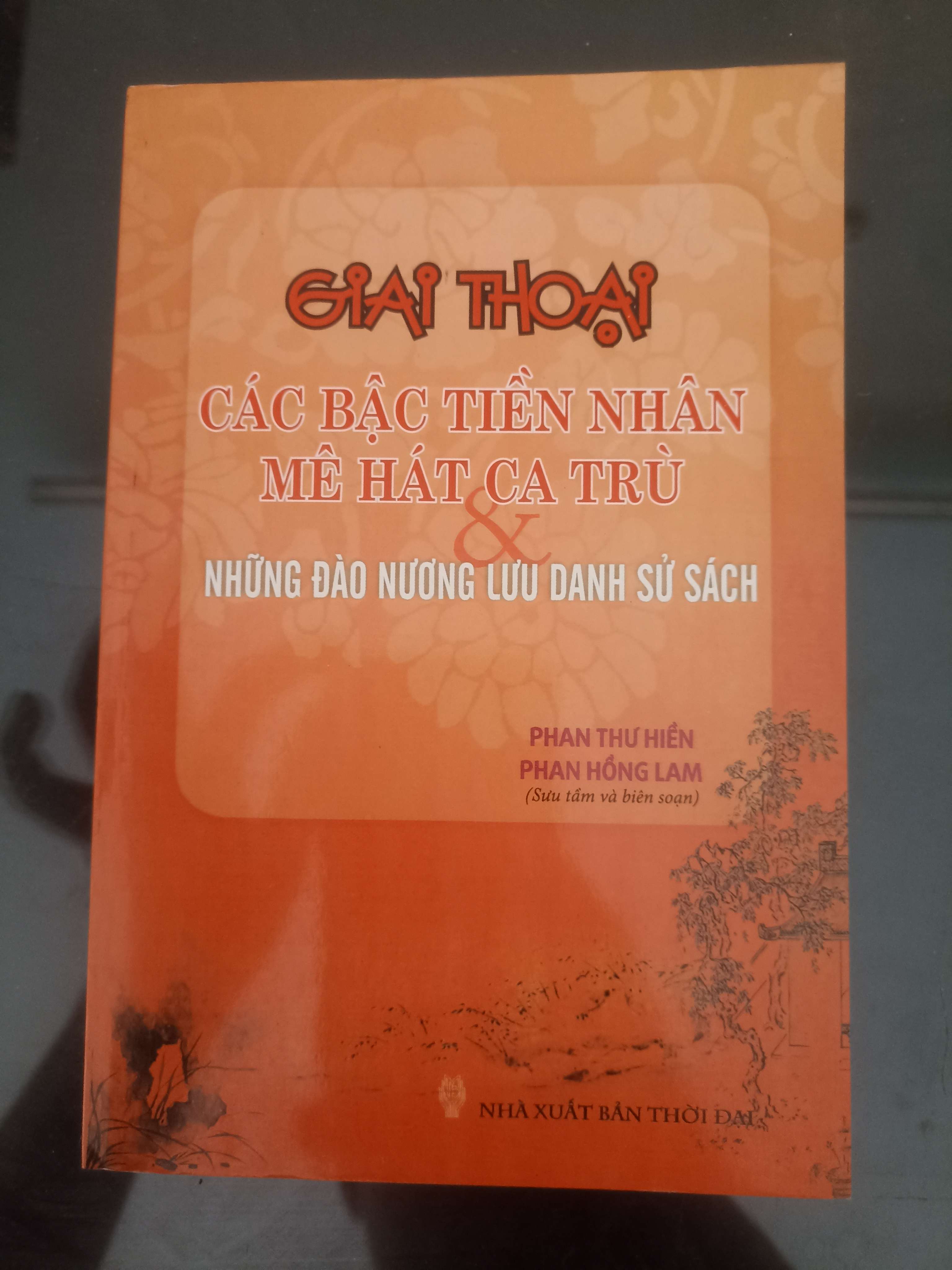 Giai Thoại Các Bậc Hiền Nhân Mê Hát Ca Trù & Những Đào Nương Lưu Danh Sử Sách - Phan Thư Hiền & Phan Hồng Lam (Sách chuyên khảo, khảo cứu) VAVO