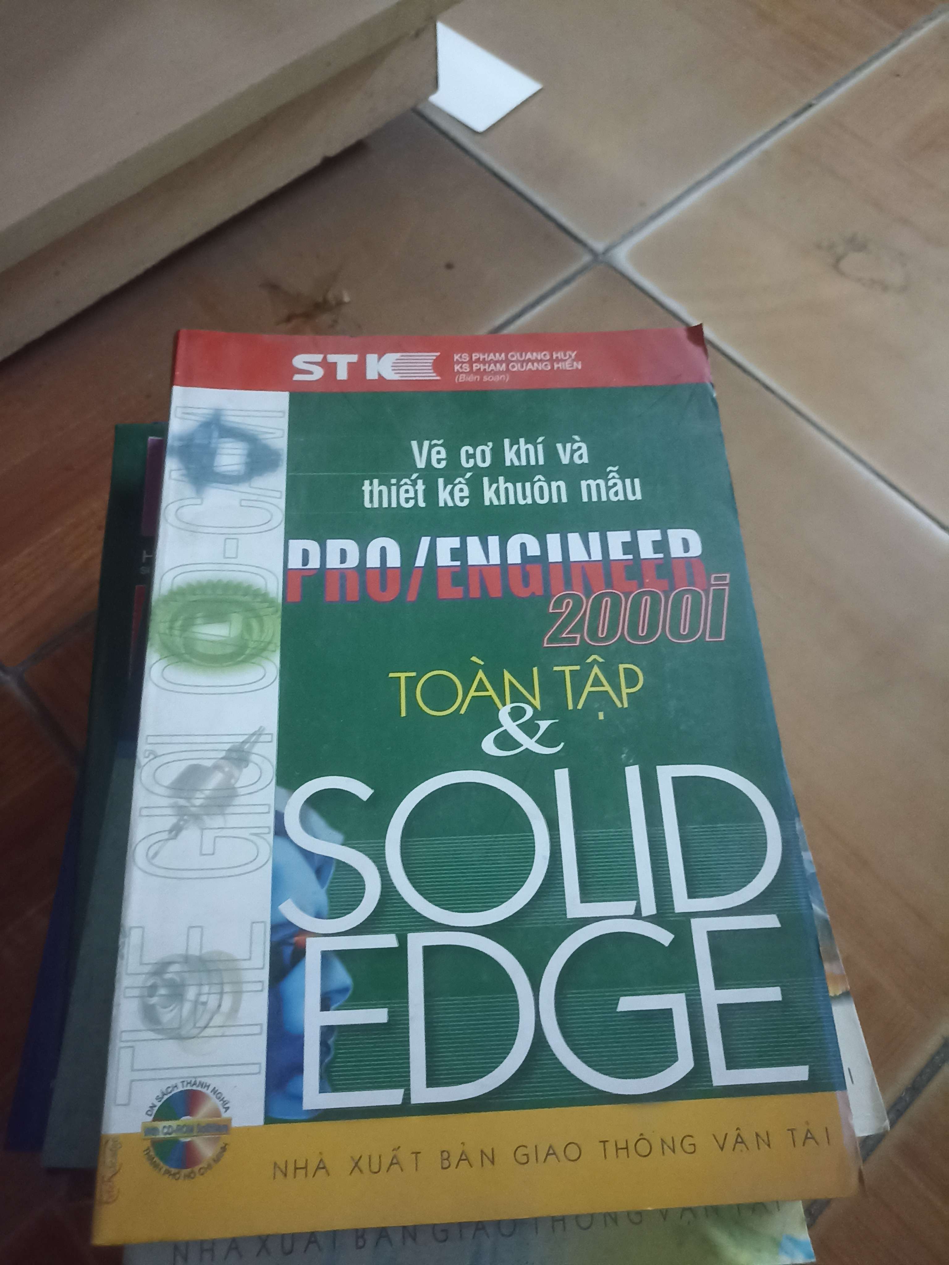 Vẽ cơ khí và thiết kế khuôn mẫu PRO/ENGINEER 2000i toàn tập và SOLID EDGE - Phạm Quang Huy, Phạm Quang Hiển 2004 (Sách giáo khoa - giáo trình) VAVO-AK4ST4