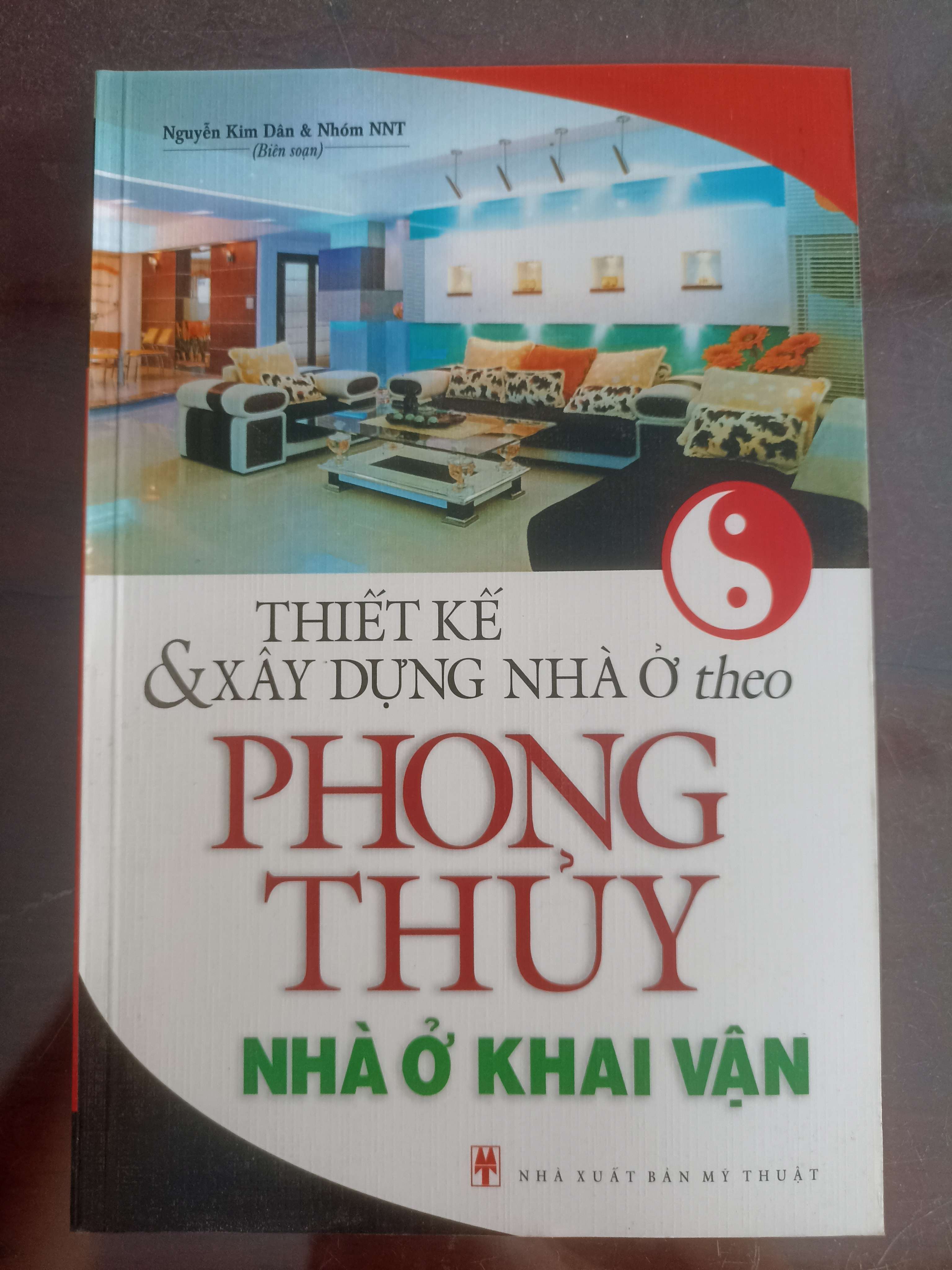 Thiết Kế & Xây Dựng Nhà Ở Theo Phong Thủy (Nhà Ở Khai Vận) - Nguyễn Kim Dân & Nhóm NNT (Sách kiến thức tổng hợp) VAVO