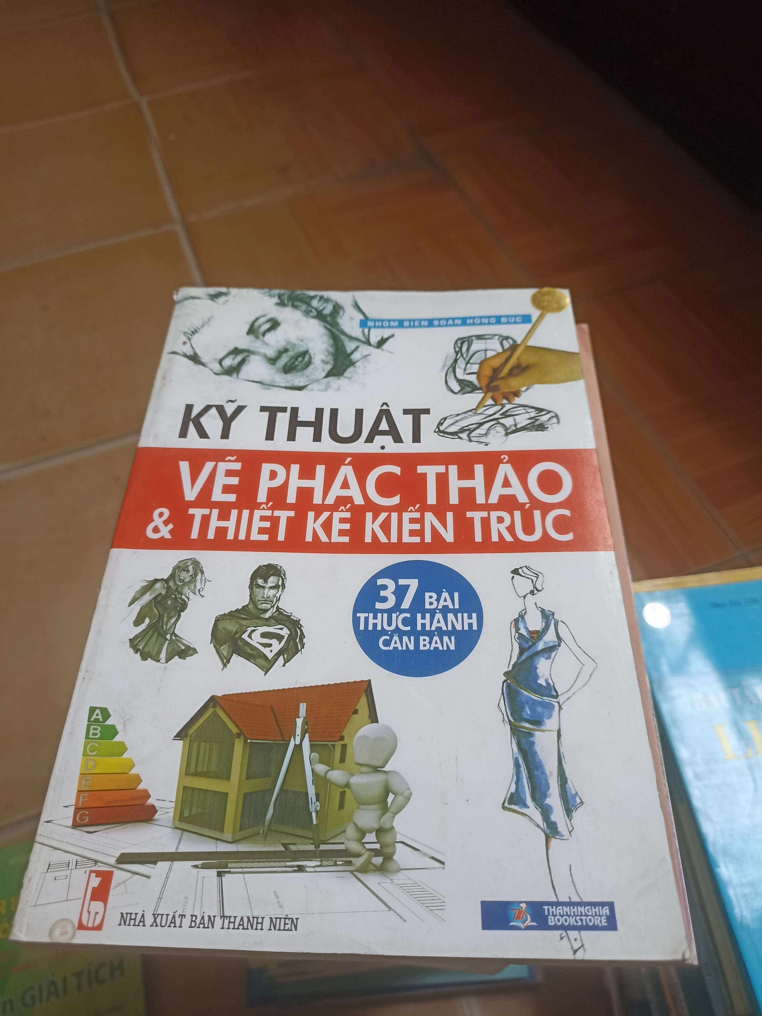 Kỹ thuật vẽ phác thảo và thiết kế kiến trúc, 37 bài thực hành căn bản - nhóm biên soạn Hồng Đức 2014 (Sách giáo khoa - giáo trình) VAVO-AK4ST1