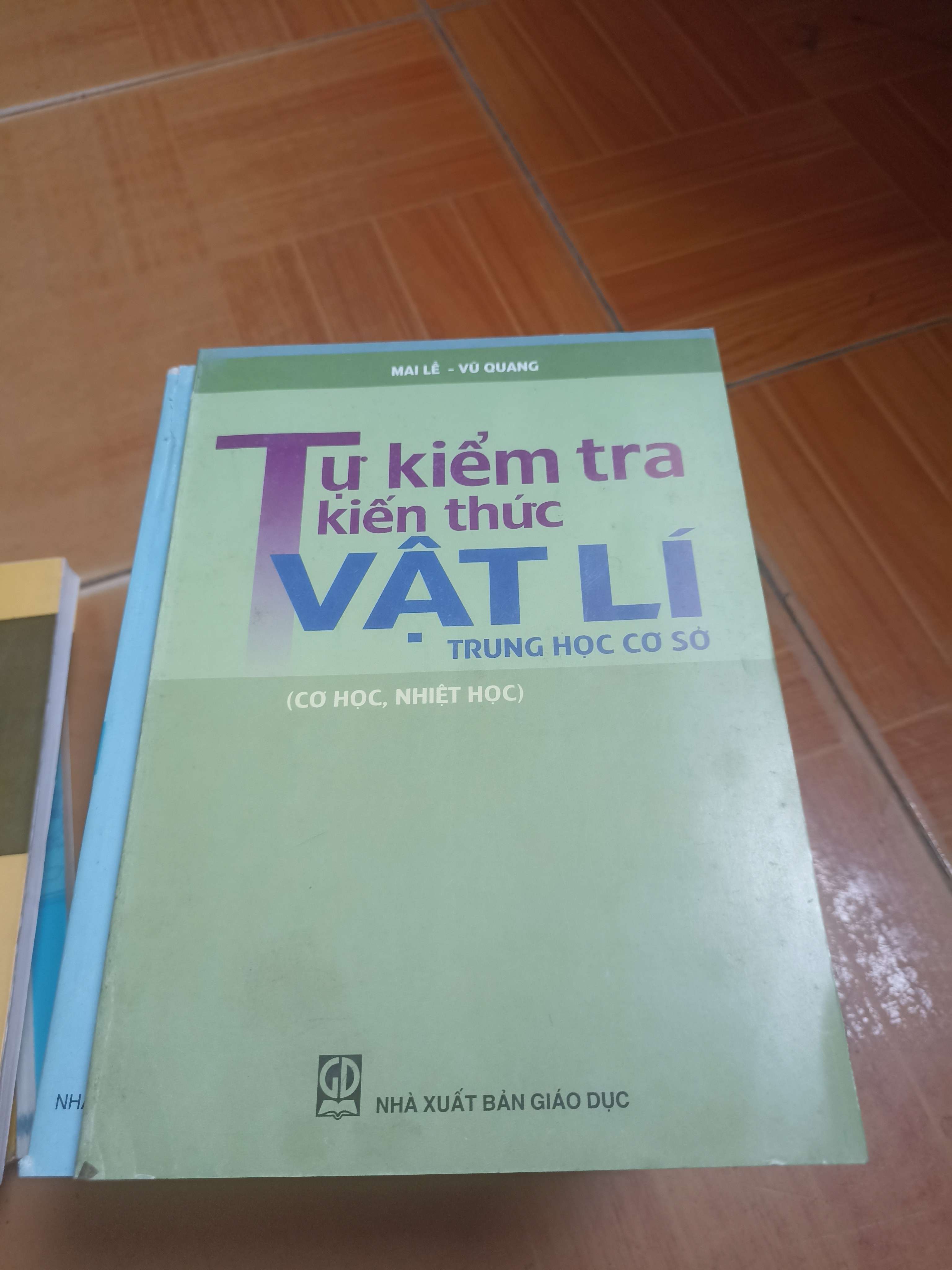 Tự kiểm tra kiến thức vật lý trung học cơ sở (cơ học, nhiệt học) - Mai Lê, Vũ Quang 2007 (Sách giáo khoa - giáo trình) VAVO-AK4ST1