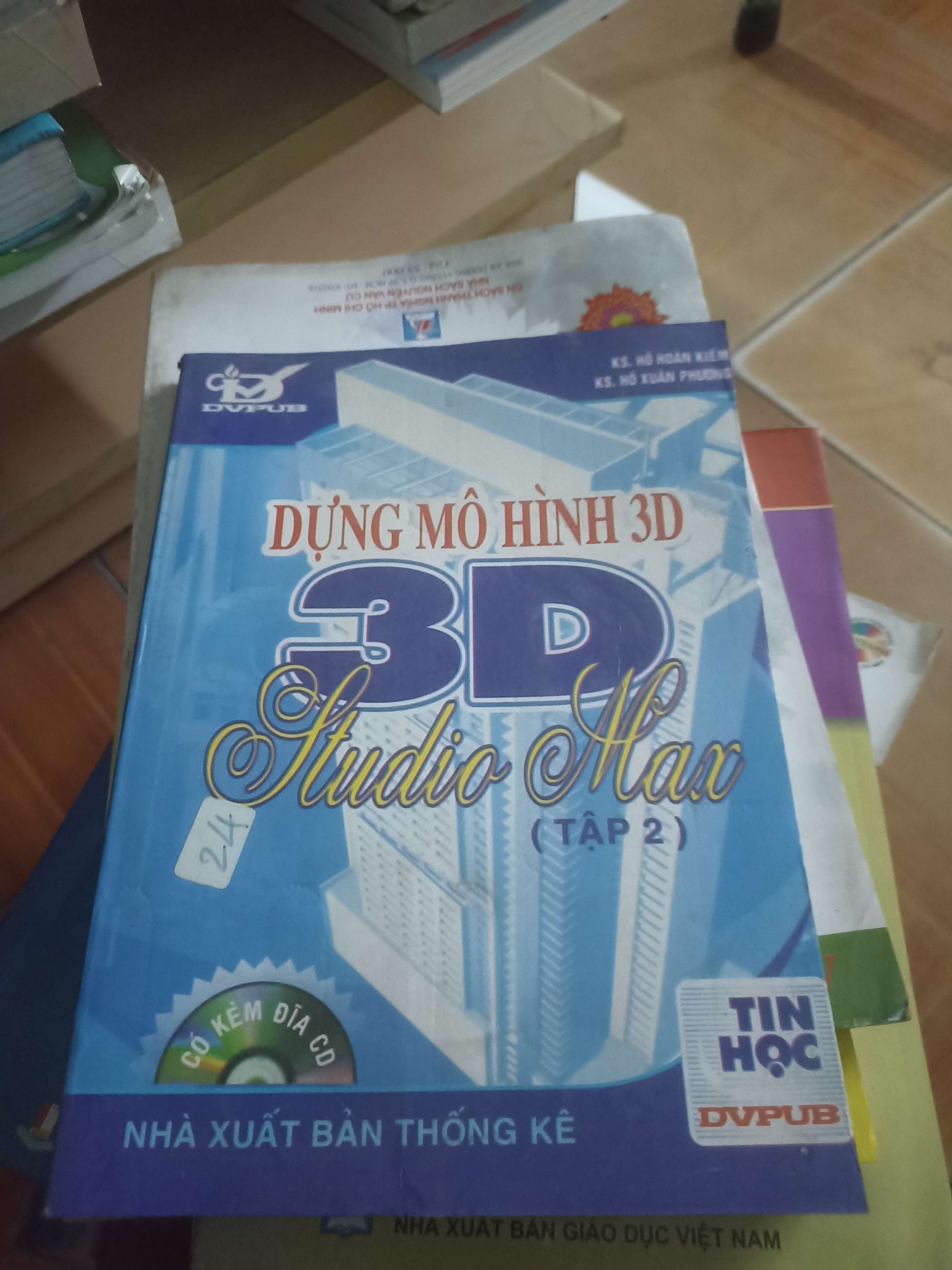 Dựng mô hình 3D Studio Max tập 2 - Hồ Hoàn Kiếm, Hồ Xuân Phương 2004 (Sách giáo khoa - giáo trình) VAVO-AK4ST4