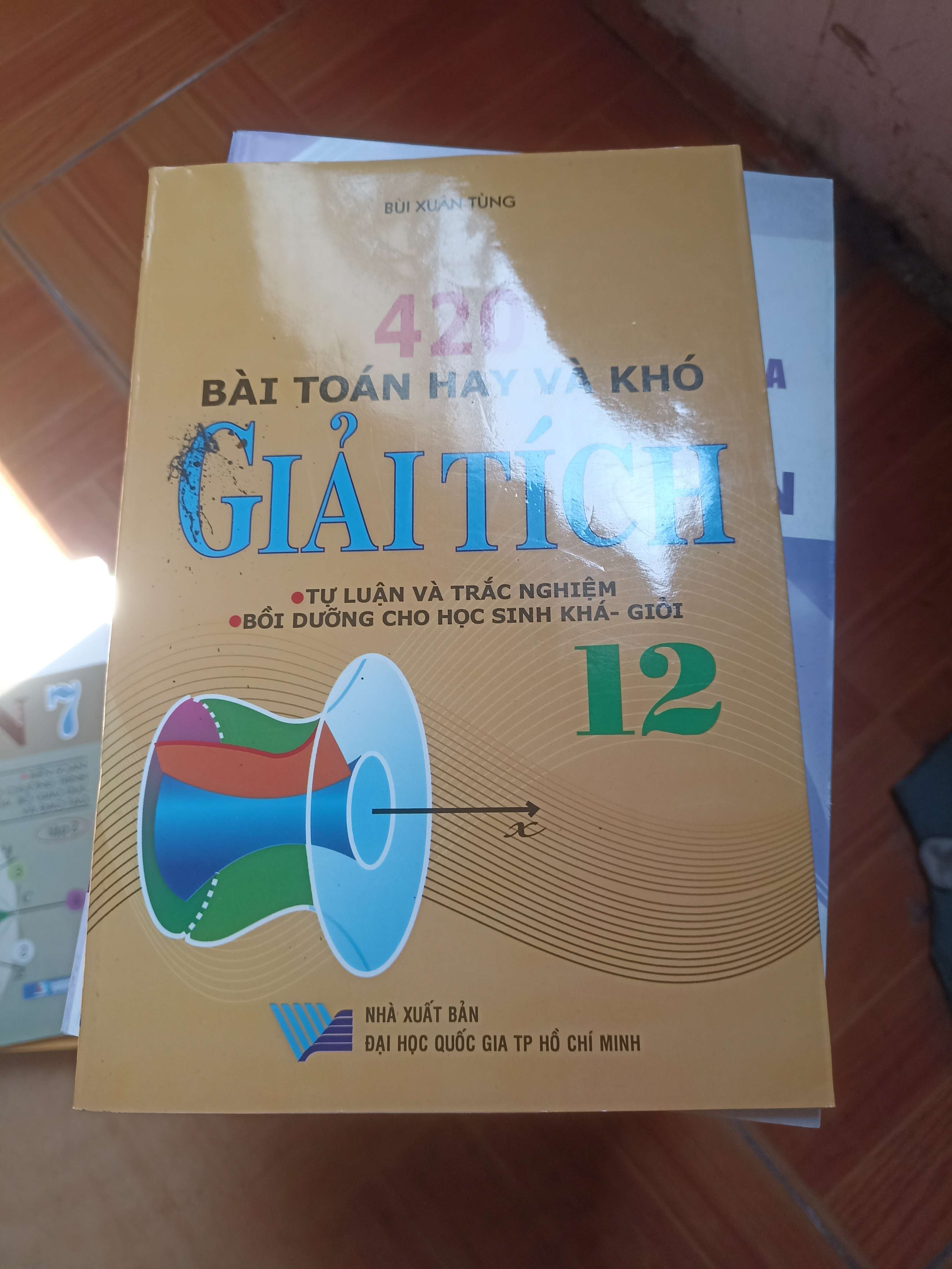 420 bài toán hay và khó giải tích 12 - Bùi Xuân Tùng 2010 (Sách giáo khoa - giáo trình) VAVO-AK5ST1