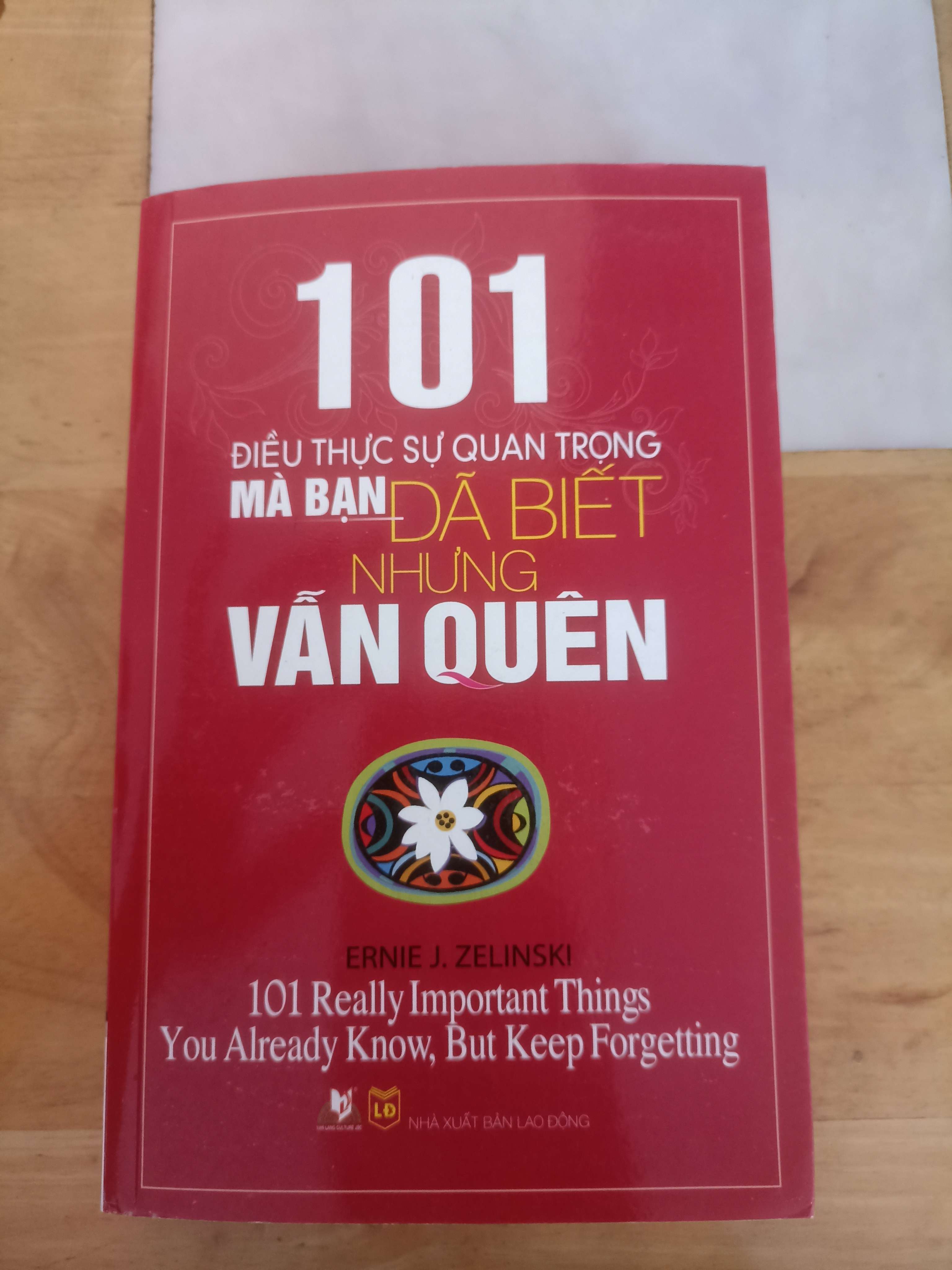 101 Điều Thực Sự Quan Trọng Mà Bạn Đã Biết Nhưng Vẫn Quên - Ernie J Zelinski (Kỹ năng sống) VAVO
