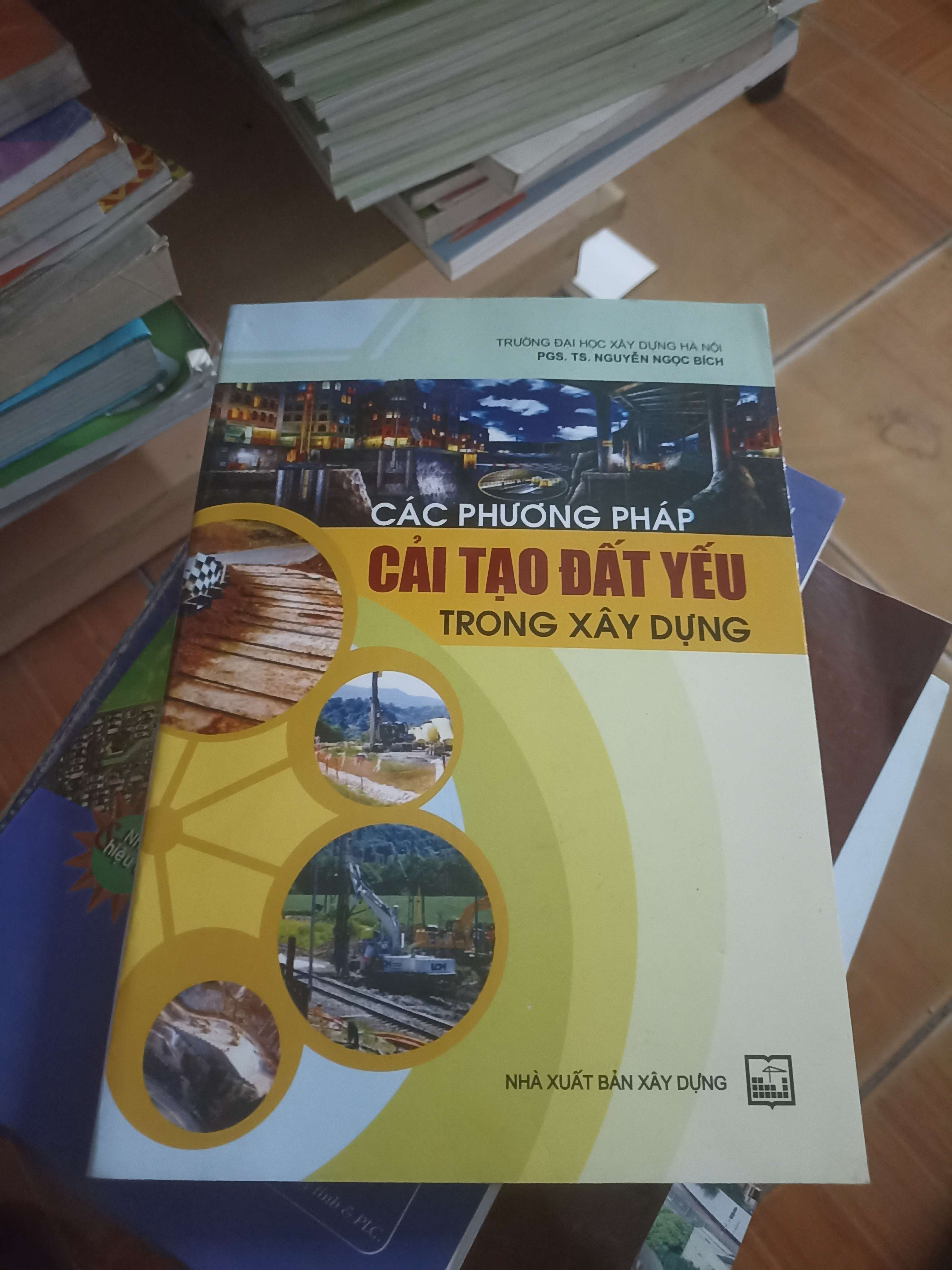Các Phương pháp cải tạo đất yếu trong xây dựng - Nguyễn Ngọc Bích 2010 (Sách giáo khoa - giáo trình) VAVO-AK4ST4