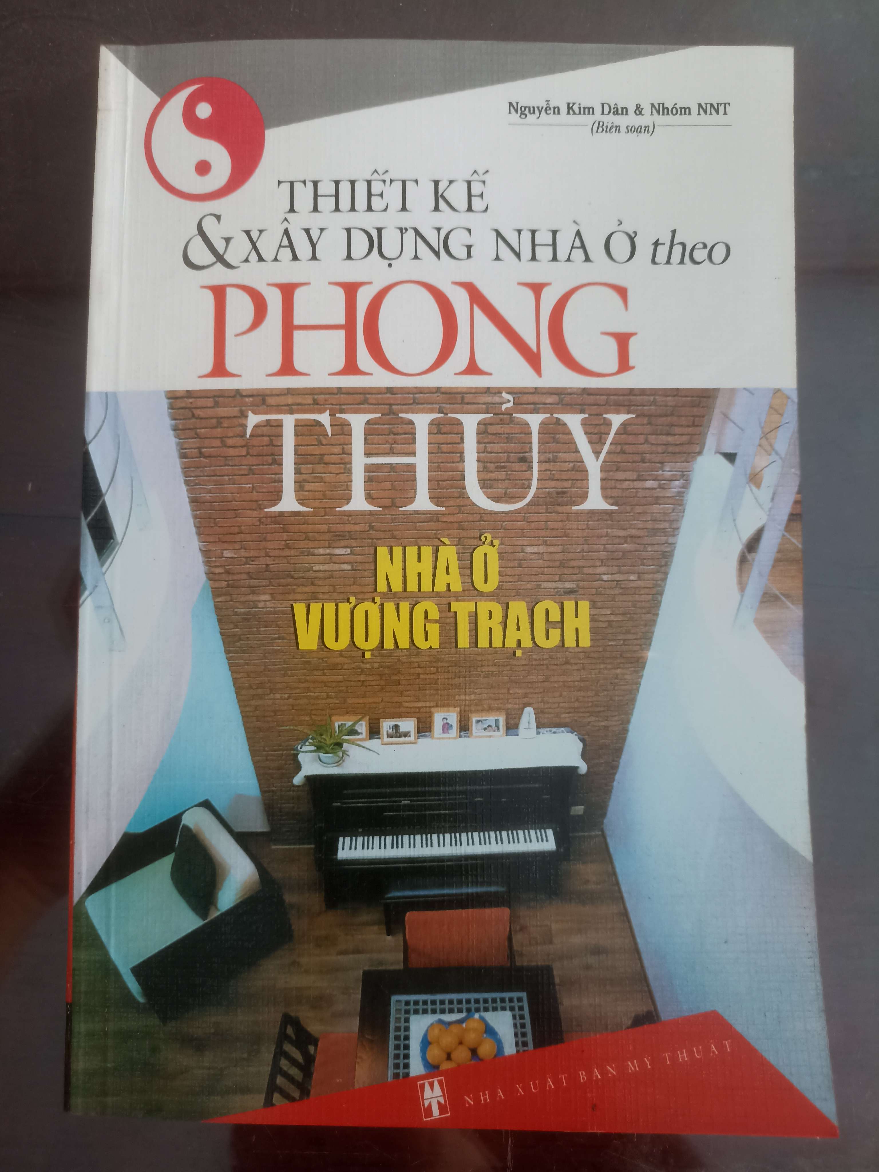 Thiết Kế & Xây Dựng Nhà Ở Theo Phong Thủy (Nhà Ở Vượng Trạch) - Nguyễn Kim Dân & Nhóm NNT (Sách kiến thức tổng hợp) VAVO