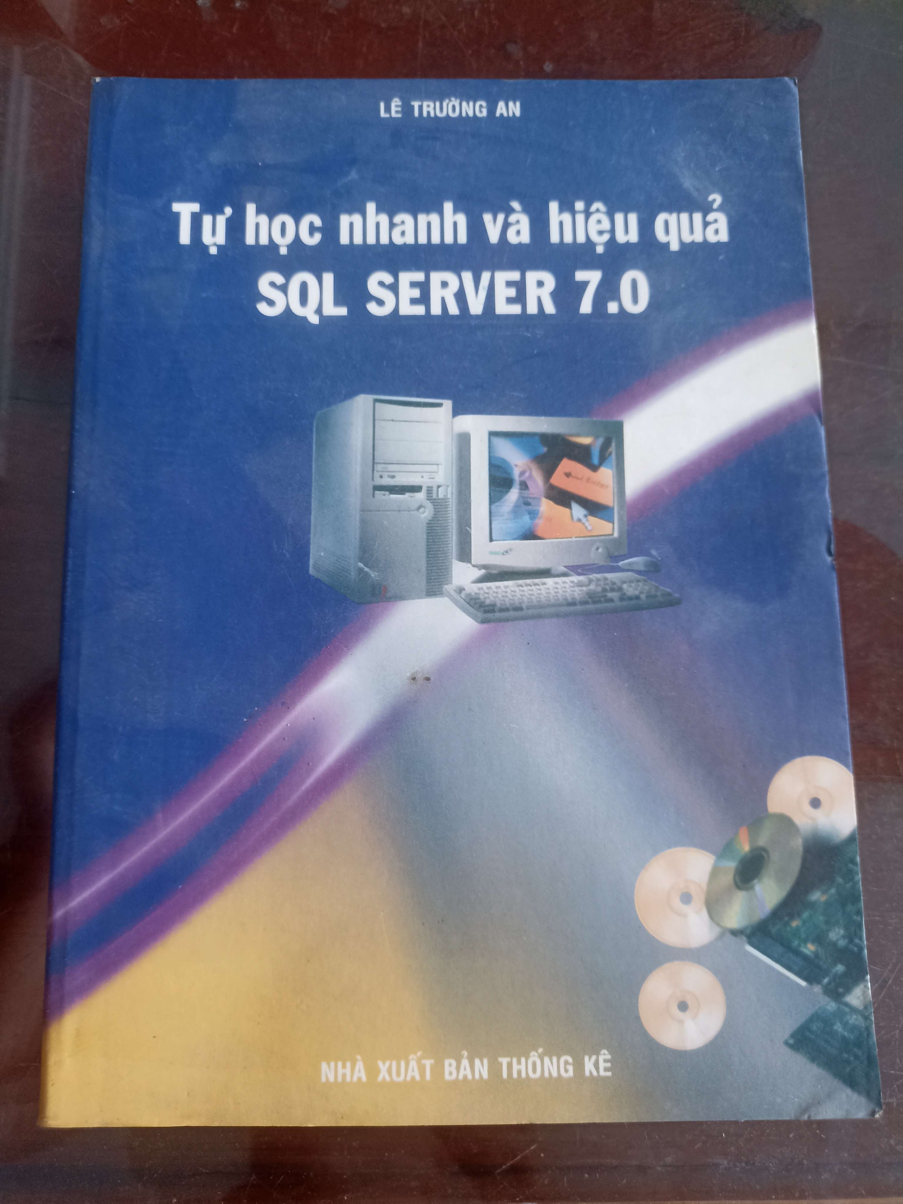 Tư Duy Học Nhanh Và Hiệu Quả SQL Server 7.0 - Lê Trường An (Tham khảo - luyện thi) VAVO