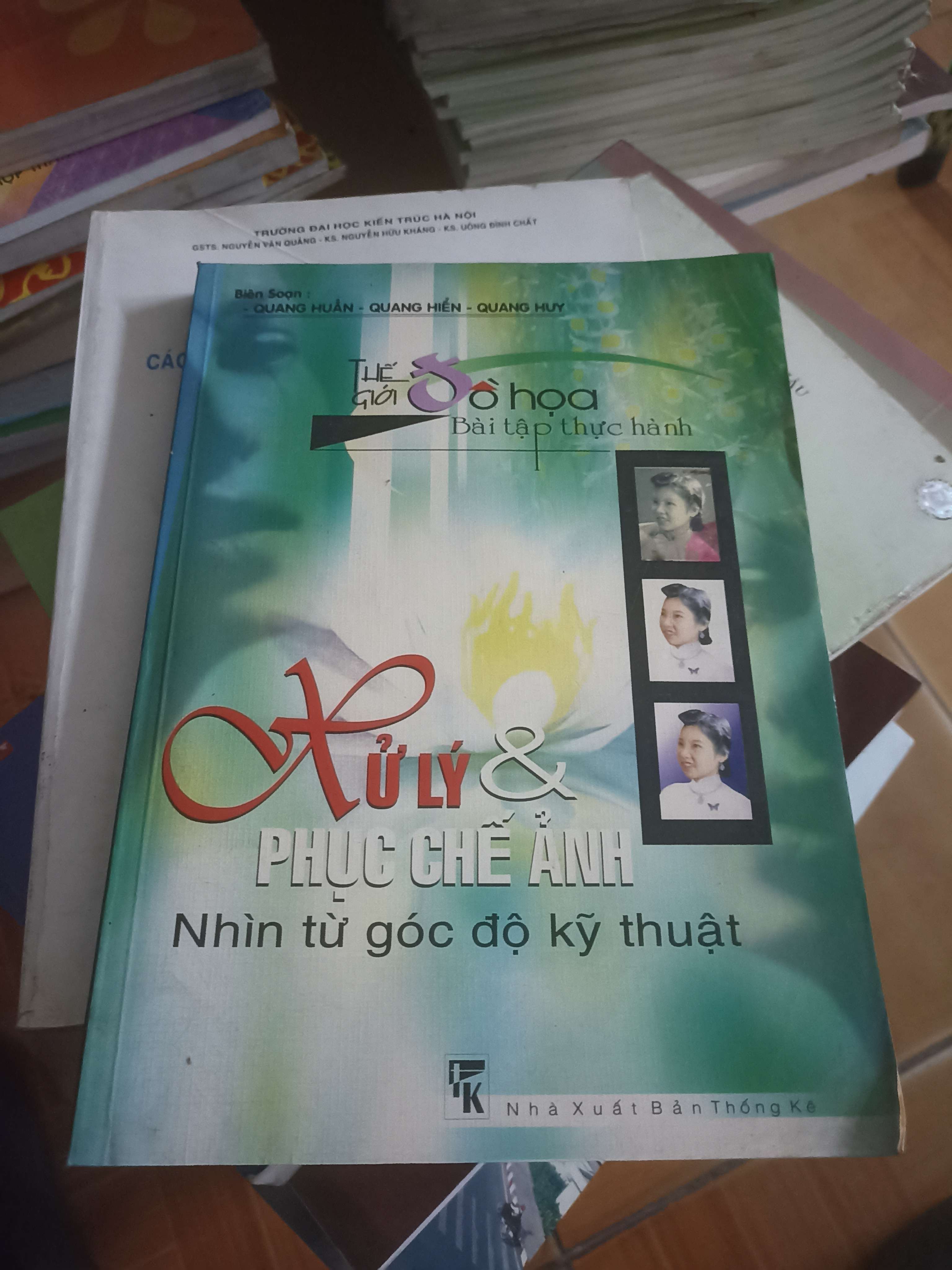 Xử lý và phục chế ảnh nhìn từ góc độ kỹ thuật - Quang Huấn, Quang Hiền 2003 (Sách giáo khoa - giáo trình) VAVO-AK4ST4