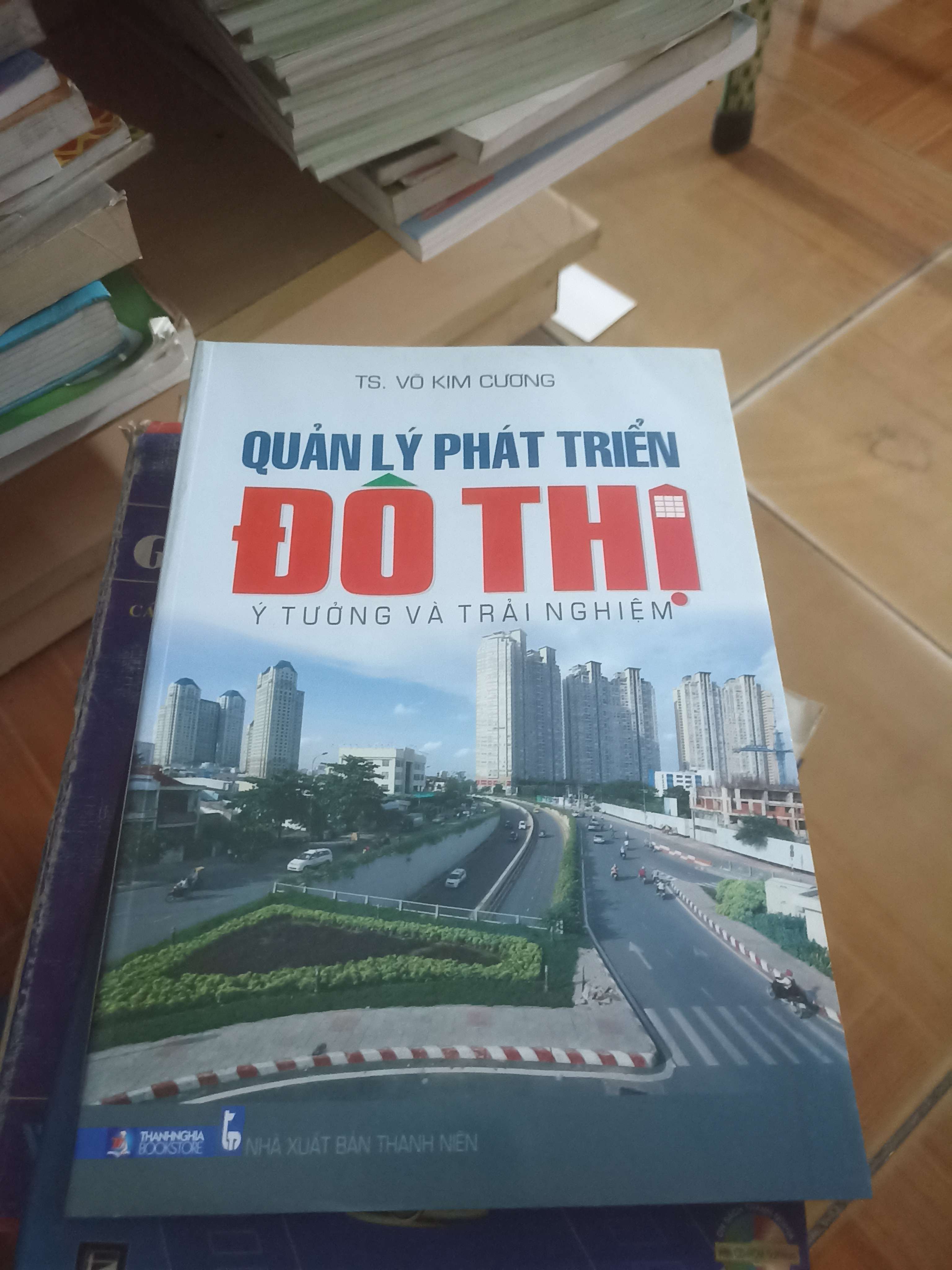 Quản lý phát triển đô thị ý tưởng và trải nghiệm - Võ Kim Cương 2013 (Sách giáo khoa - giáo trình) VAVO-AK4ST4