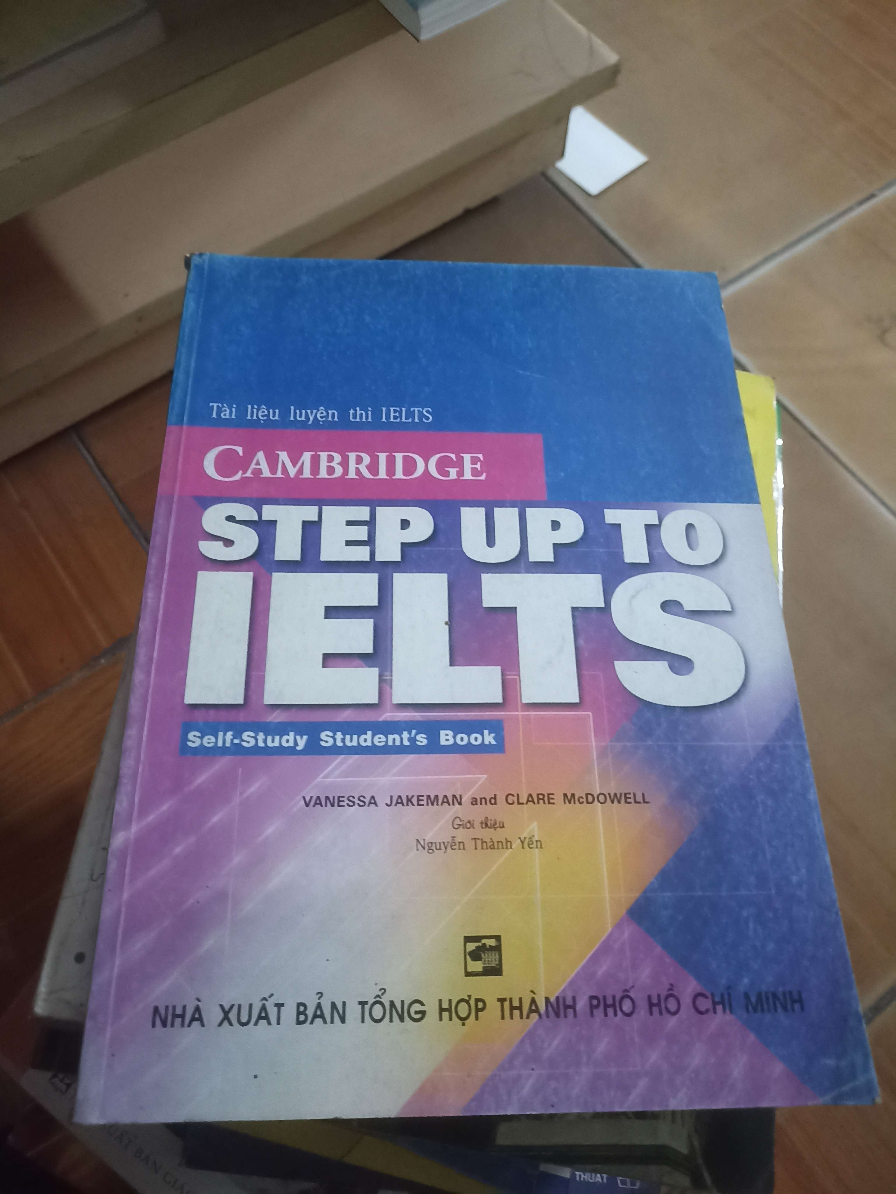 Tài liệu luyện thi Cambridge STEP UP TO IELTS - Nguyễn Thành Yến 2007 (Sách tự học tiếng Anh) VAVO-AK4ST4