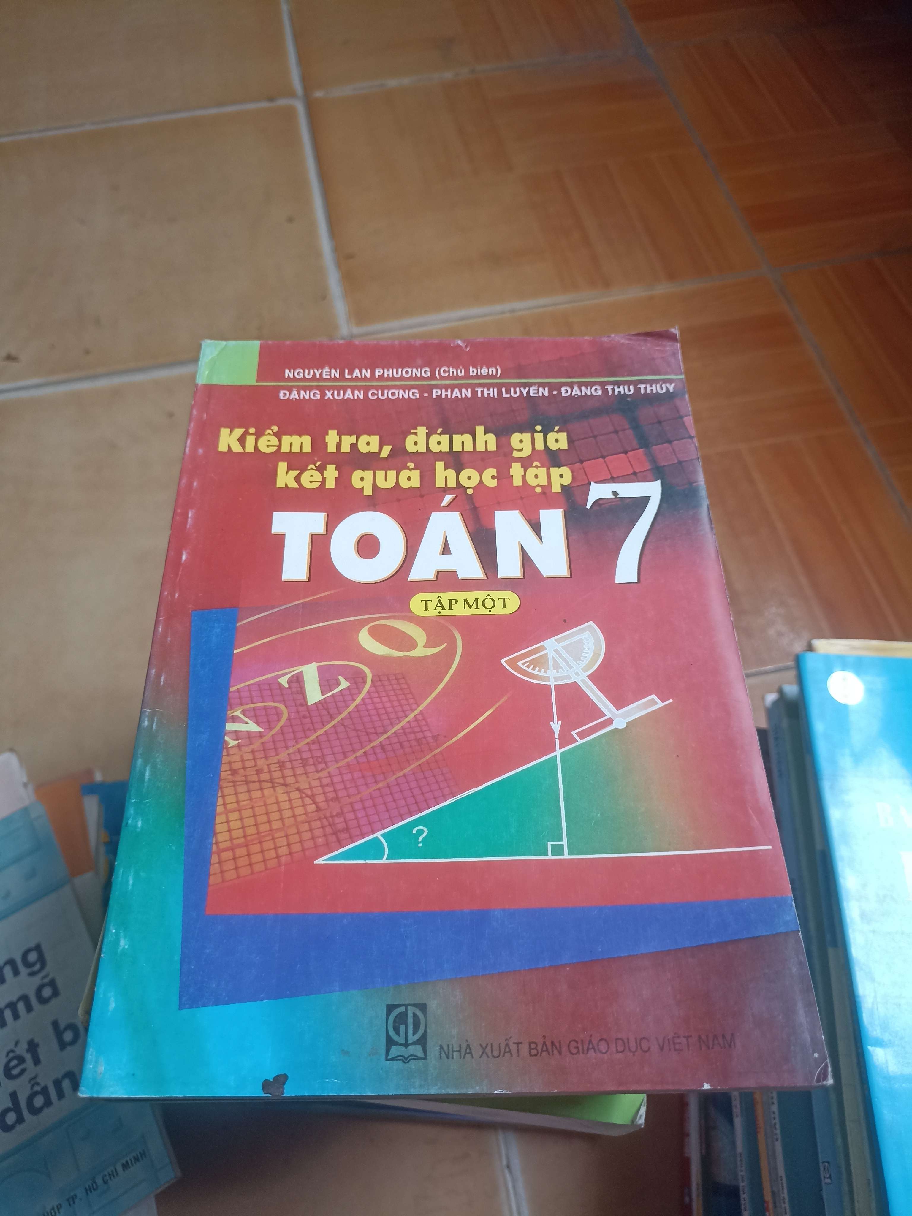 Kiểm tra, đánh giá kết quả học tập toán 7 tập 1 - Nguyễn Lan Phương 2004 (Sách giáo khoa - giáo trình) VAVO-AK4ST1