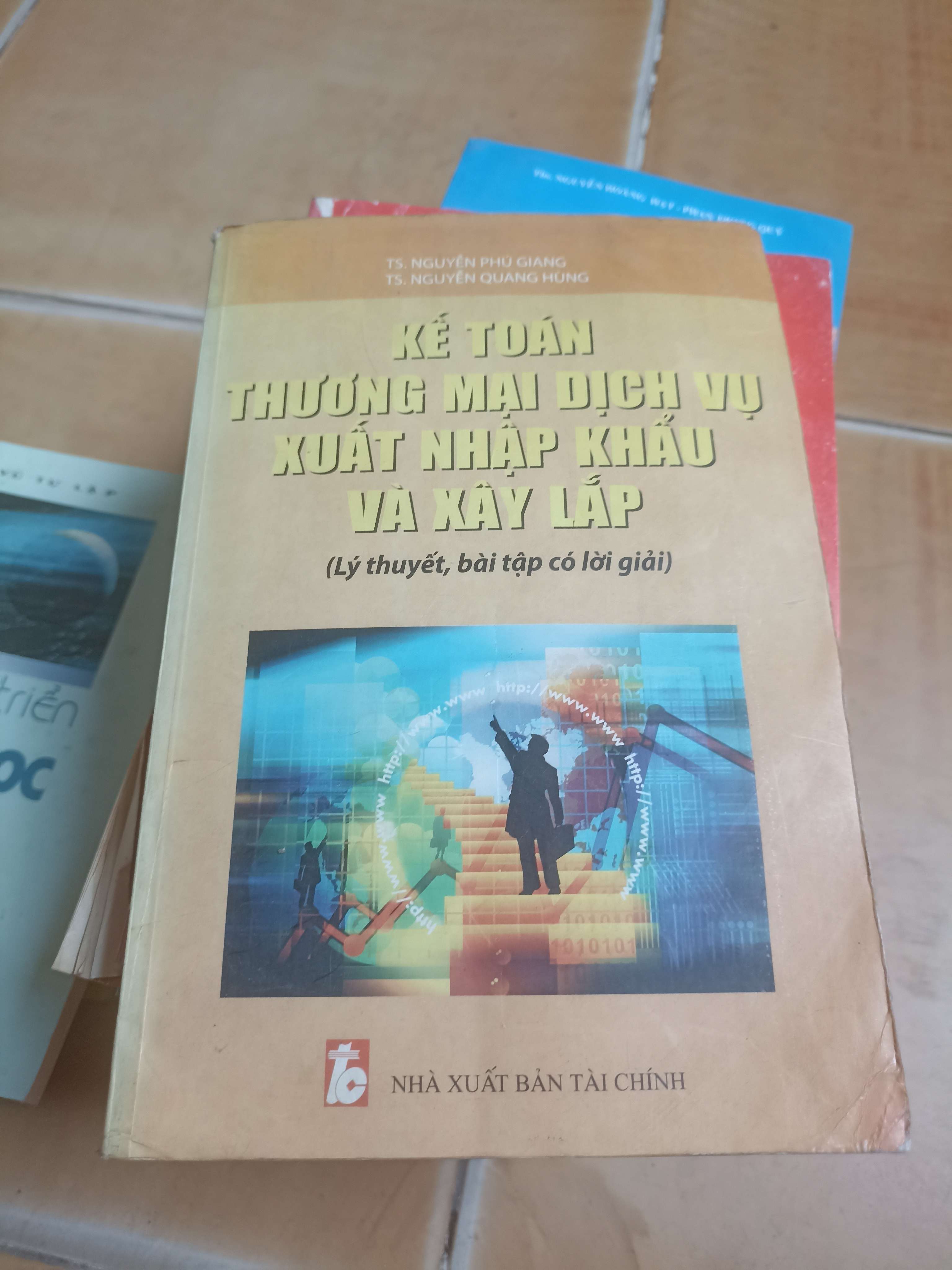 Kế toán thương mại dịch vụ xuất nhập khẩu và xây lắp - Nguyễn Phú Giang, Nguyễn Quang Hùng 2010 (Sách kinh tế - tài chính - chứng khoán) VAVO-A1T2