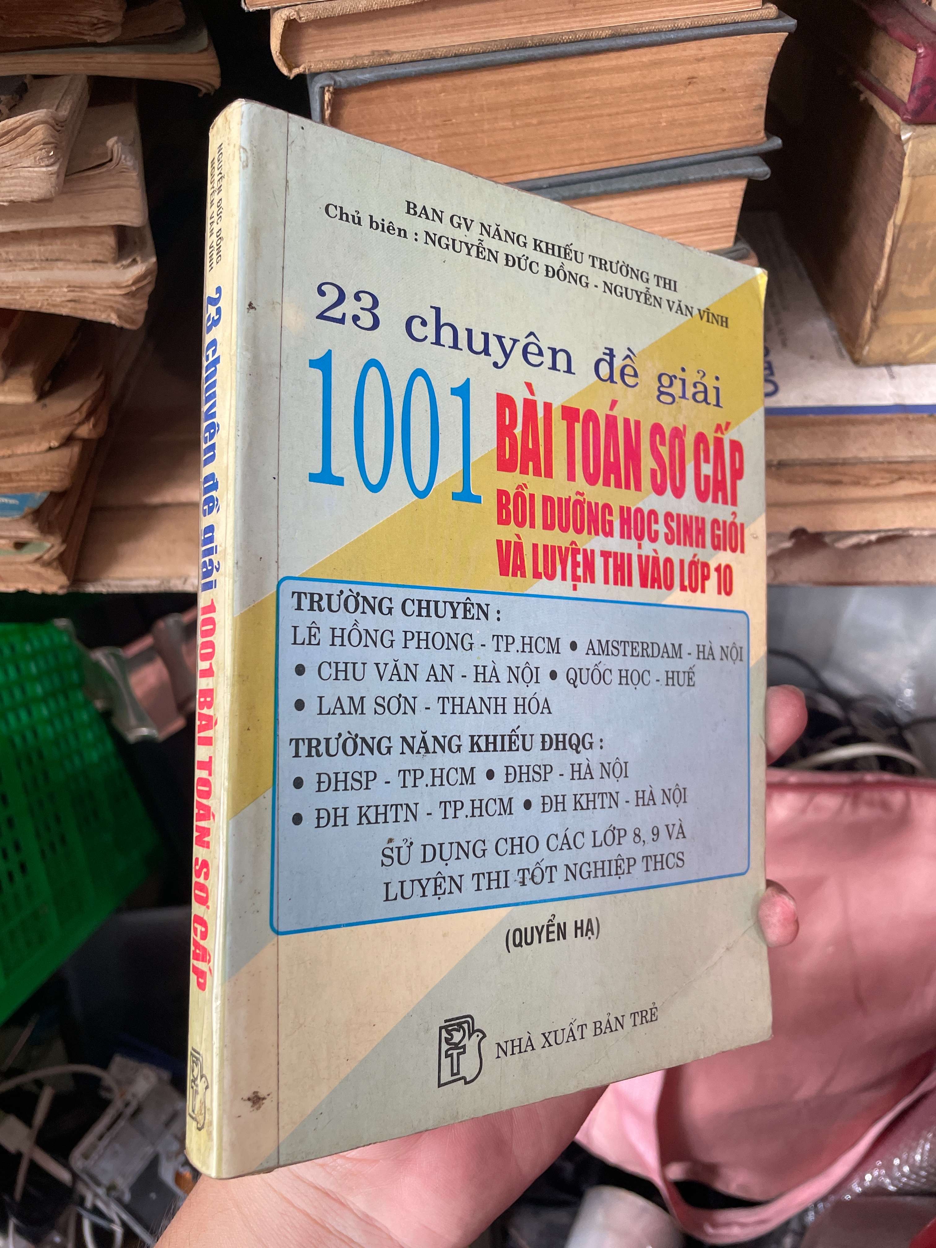 23 Chuyên Đề Giải 1001 Bài Toán Sơ Cấp (Quyển Hạ) - Nguyễn Đức Đồng & Nguyễn Văn Vĩnh (Tham khảo - luyện thi) KSX