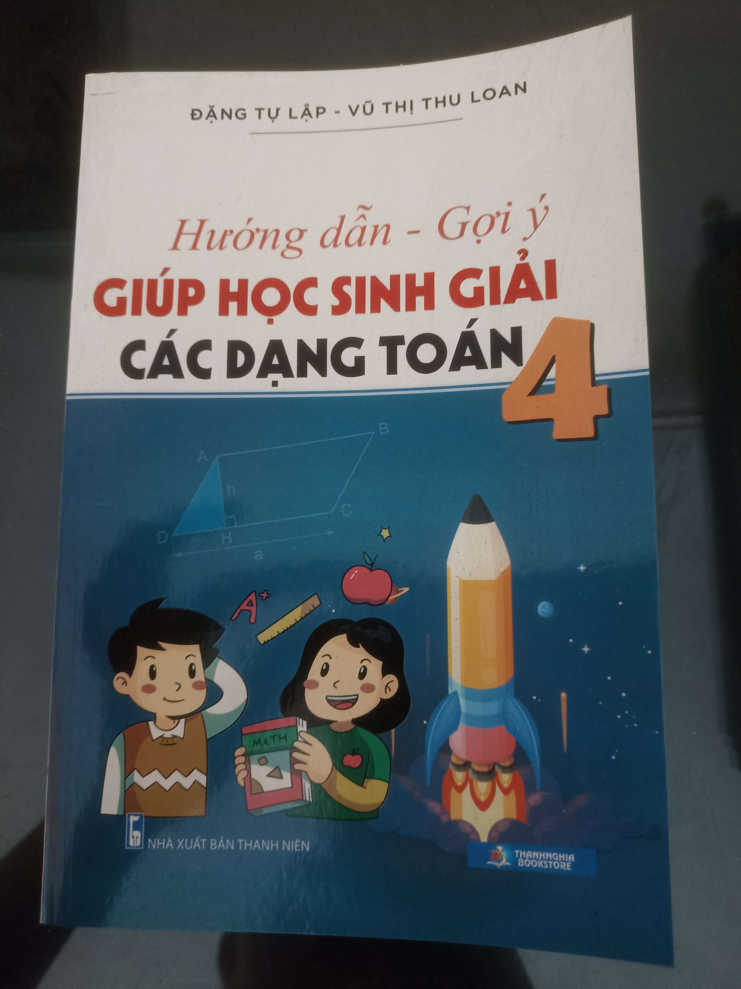 Hướng Dẫn & Gợi Ý Giúp Học Sinh Giải Các Dạng Toán 4 - Đặng Tự Lập & Vũ Thị Thu Loan 2009 (Tham khảo - luyện thi) VAVO