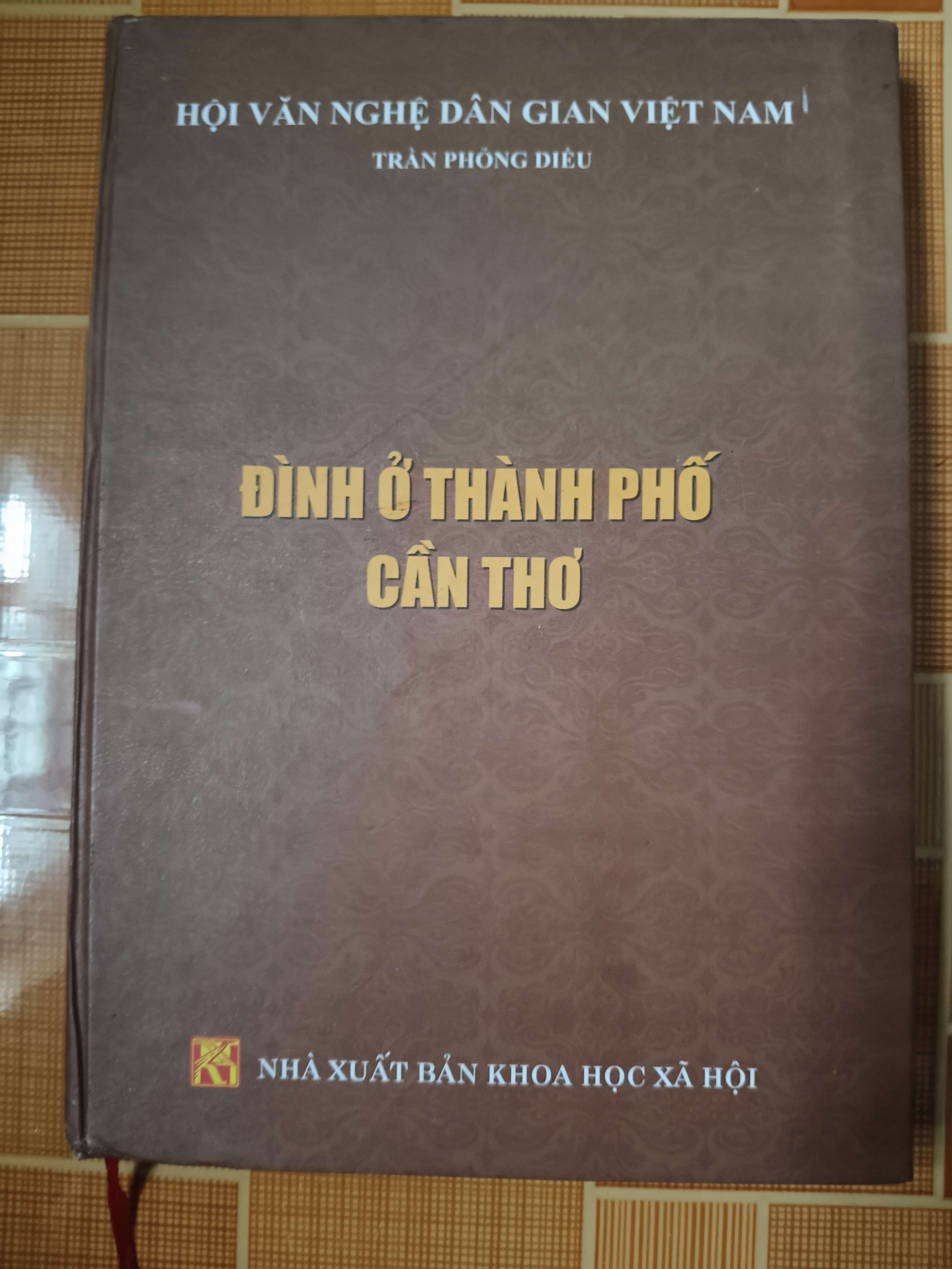 Đình ở thành phố Cần Thơ - 2015 - 271 trang (Lịch sử Việt Nam) ANTQ
