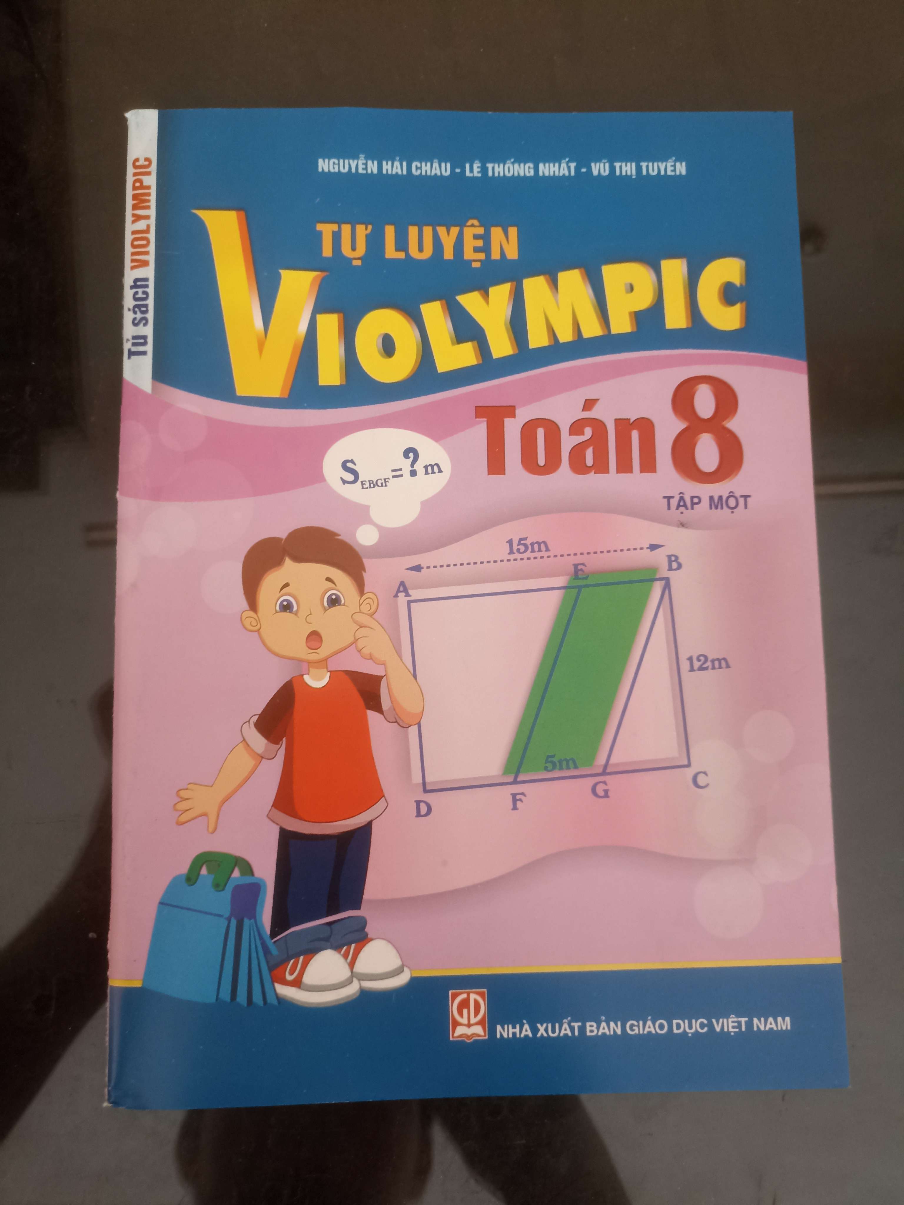 Tự Luyện Violympic Toán 8 (Tập 1) - Nguyễn Hải Châu, Lê Thống Nhất & Vũ Thị Tuyến (Tham khảo - luyện thi) VAVO