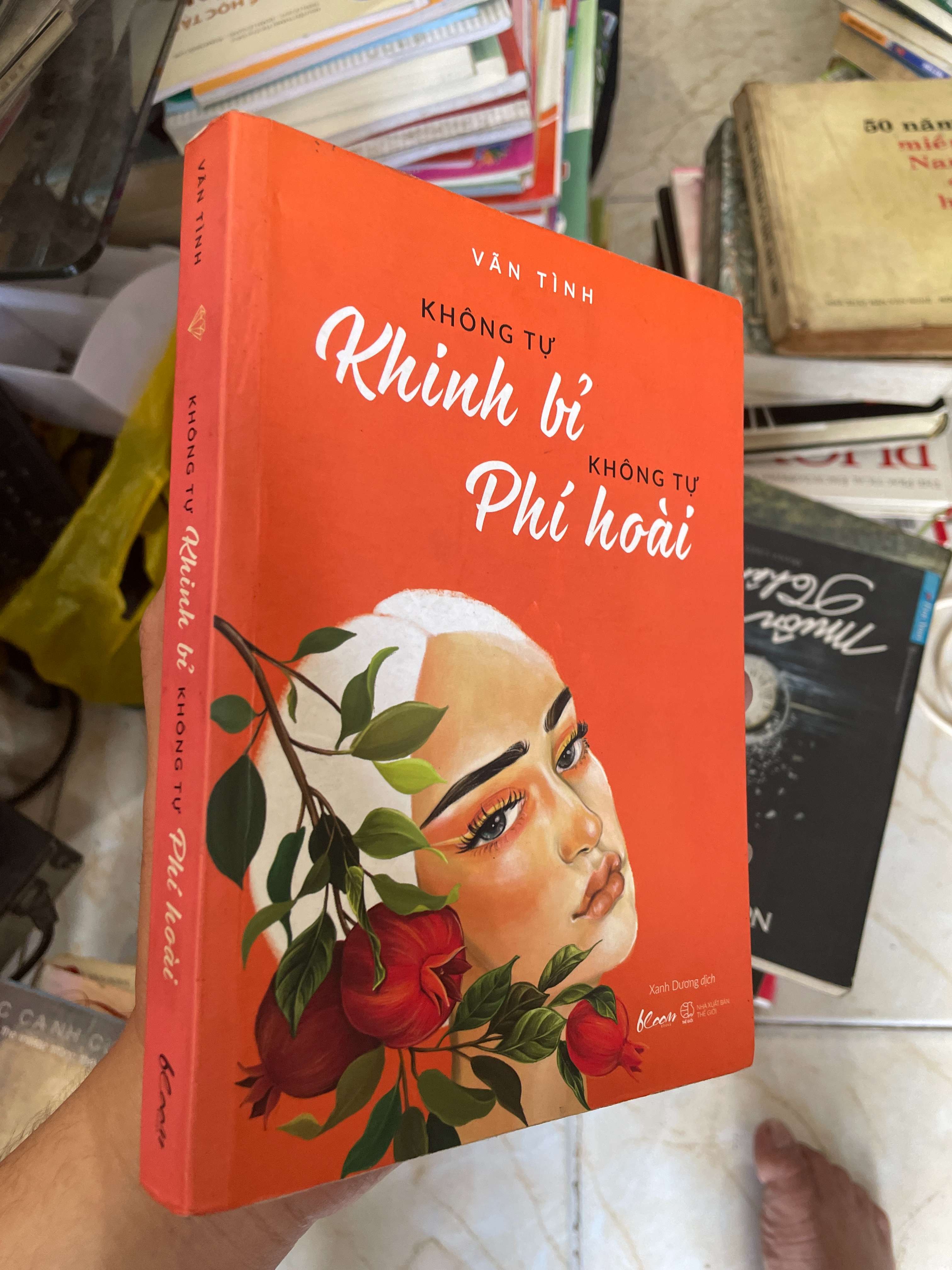 Không Tự Khinh Bỉ Không Tự Phí Hoài - Văn Tình (Sách văn học) KSX