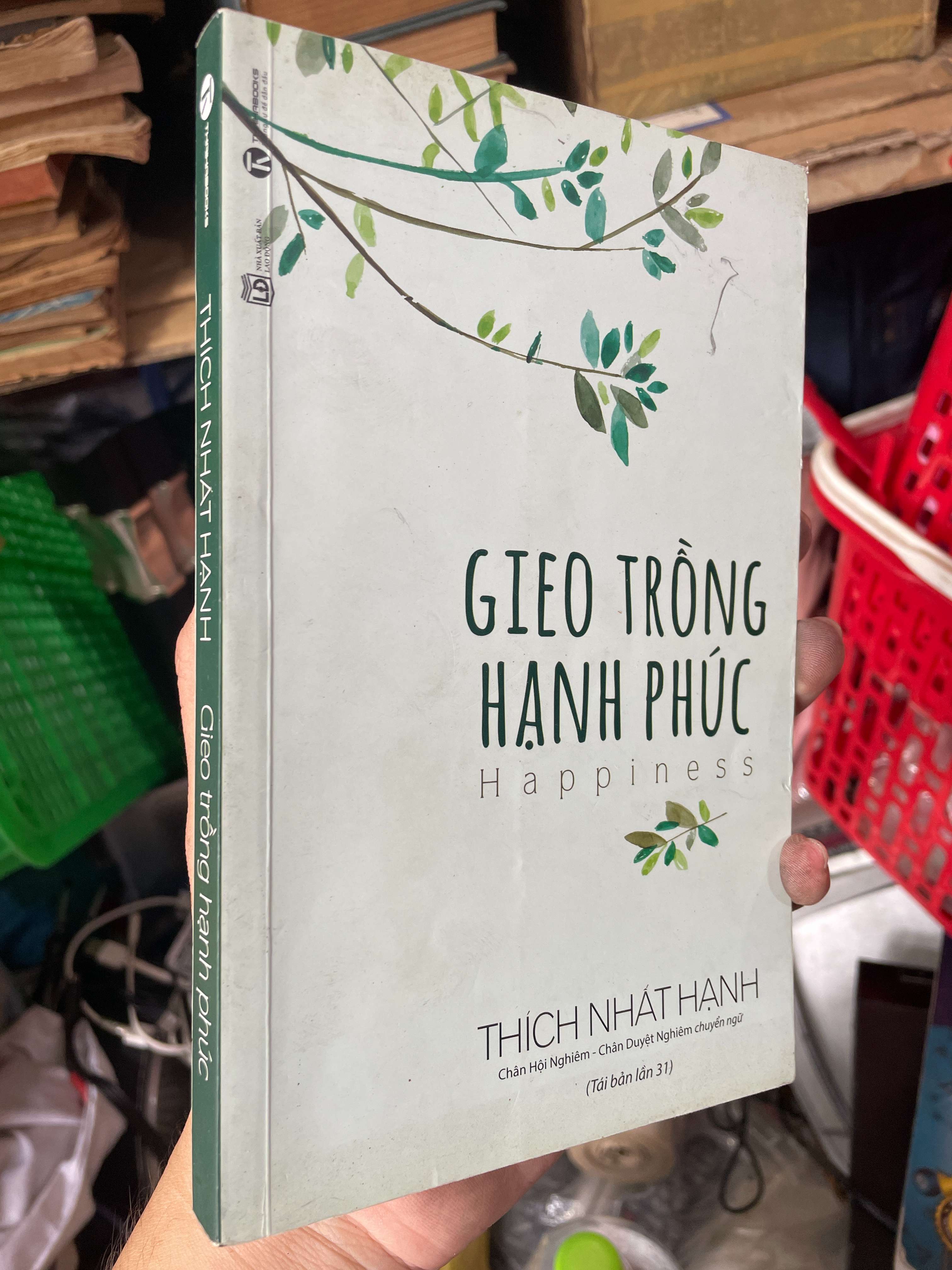 Gieo trồng hạnh phúc - Thích Nhất Hạnh (Sách tôn giáo - tâm linh) KSX
