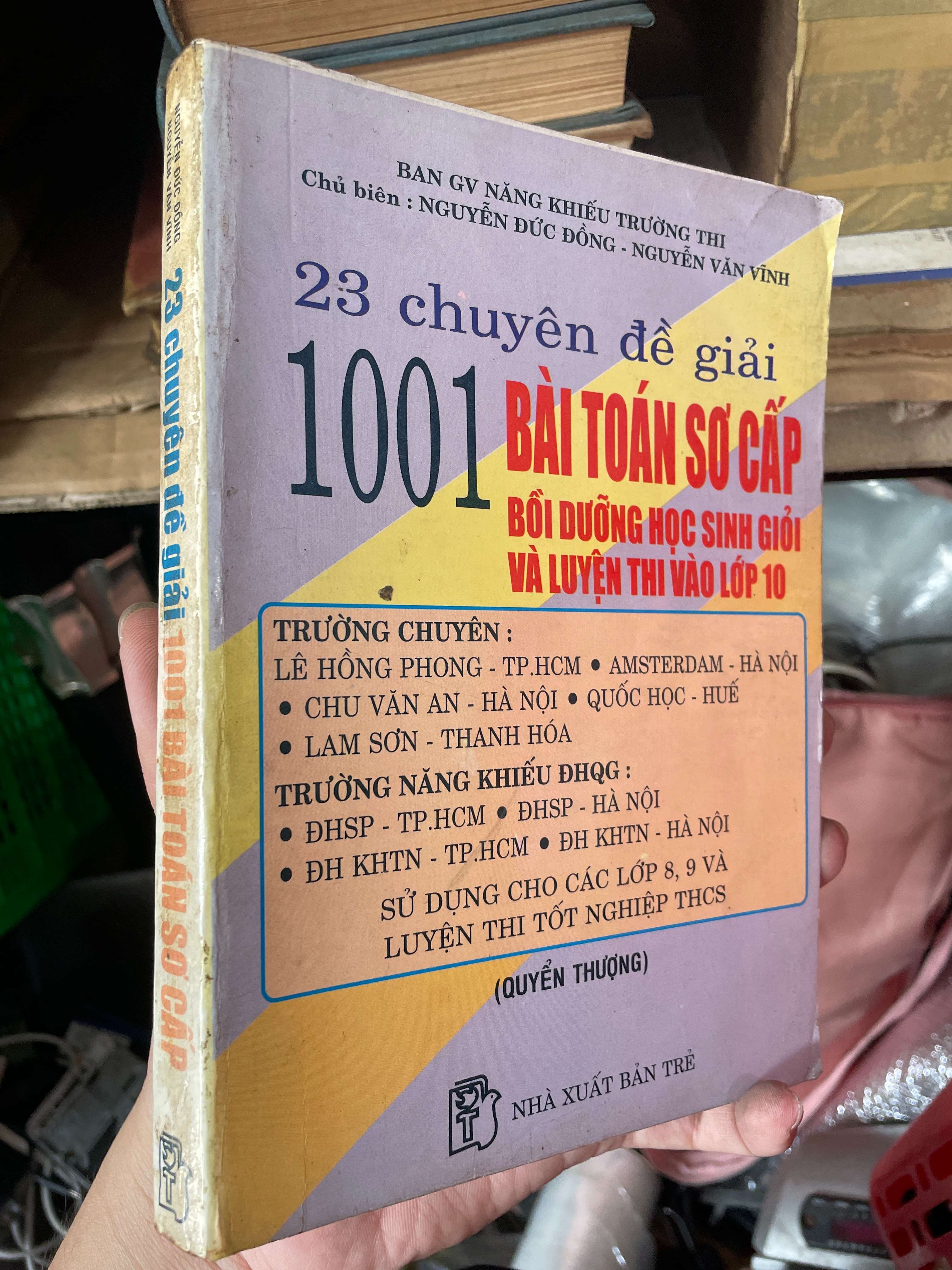 23 Chuyên Đề Giải 1001 Bài Toán Sơ Cấp (Quyển Thượng) - Nguyễn Đức Đồng & Nguyễn Văn Vĩnh (Tham khảo - luyện thi) KSX