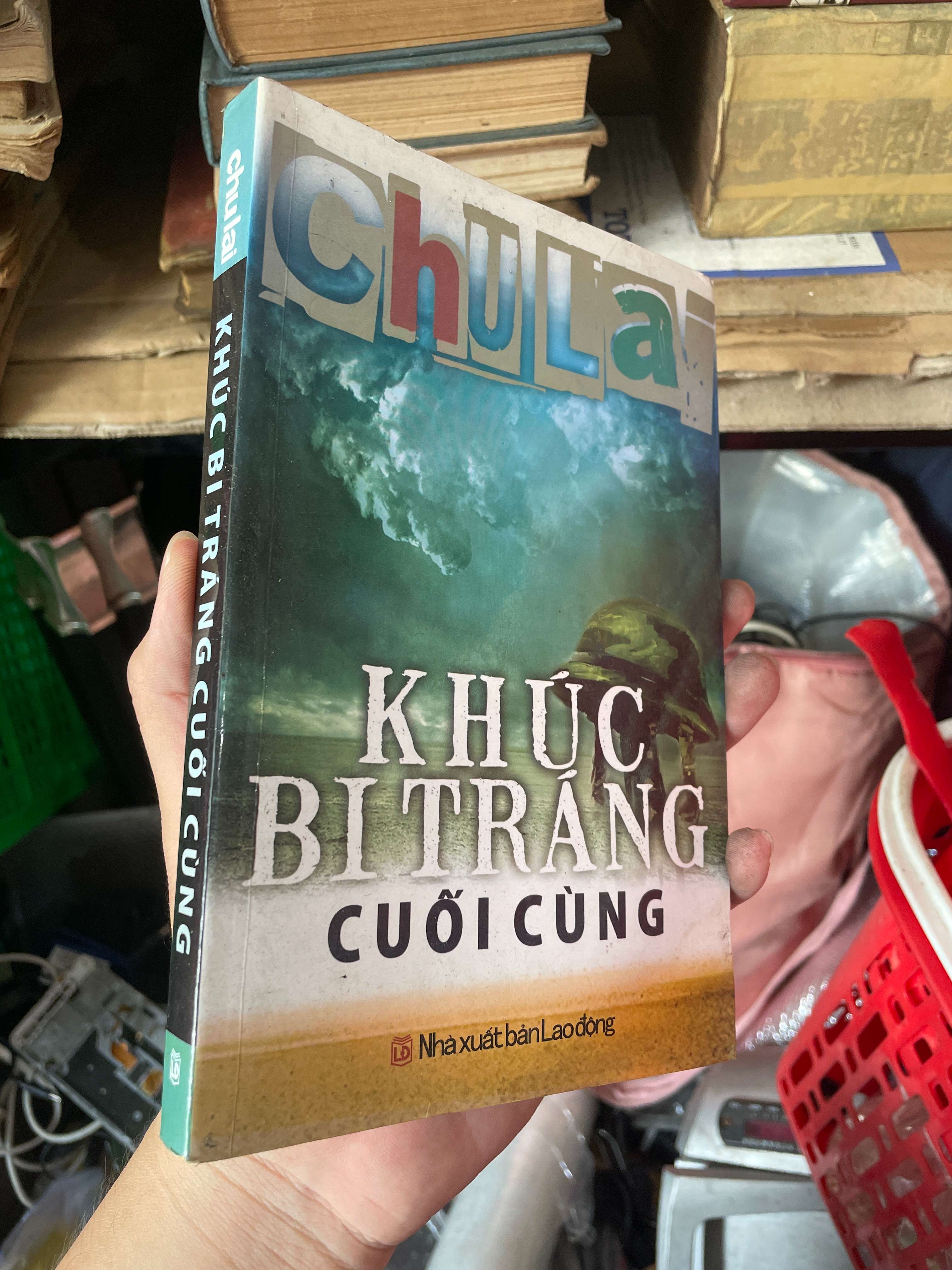 Khúc Bi Tráng Cuối Cùng - Chu Lai (Sách văn học) KSX