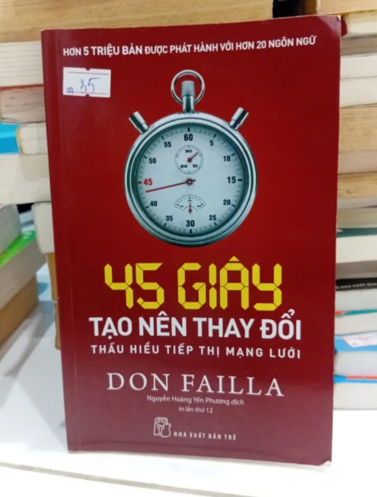 45 Giây Tạo Nên Thay Đổi - Thấu Hiểu Tiếp Thị Mạng Lưới - Don Failla (Kinh doanh - Marketing) TKB