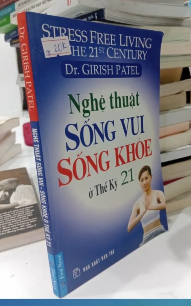 Nghệ Thuật Sống Vui Sống Khỏe ở Thế Kỷ 21 - Dr. Girish Patel (Sách kỹ năng) TKB