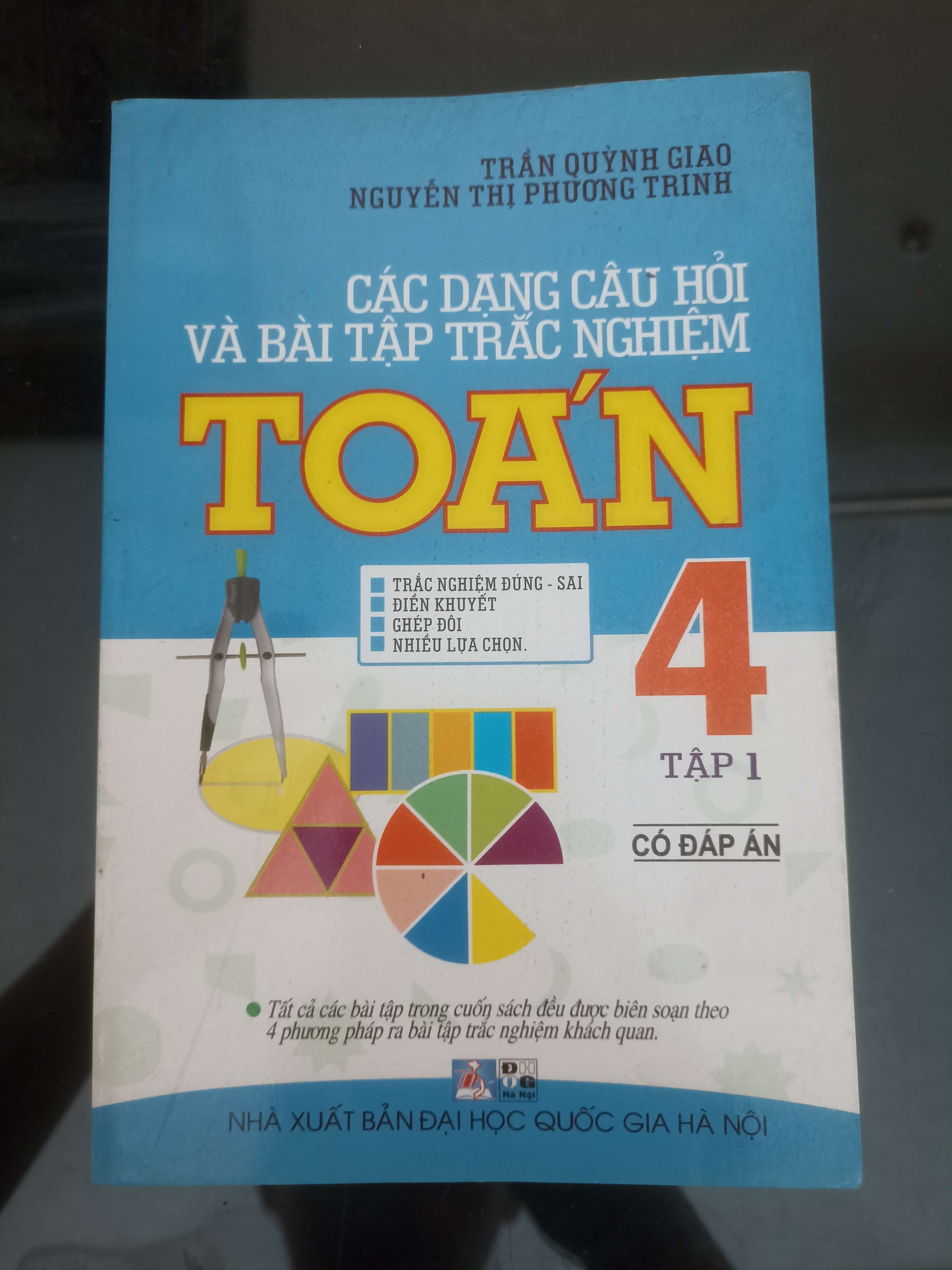 ác Dạng Câu Hỏi Và Bài Tập Trắc Nghiệm Toán 4 (Tập 1) - Trần Quỳnh Giao & Nguyễn Thị Phương Trinh 2009 (Tham khảo - luyện thi) VAVO