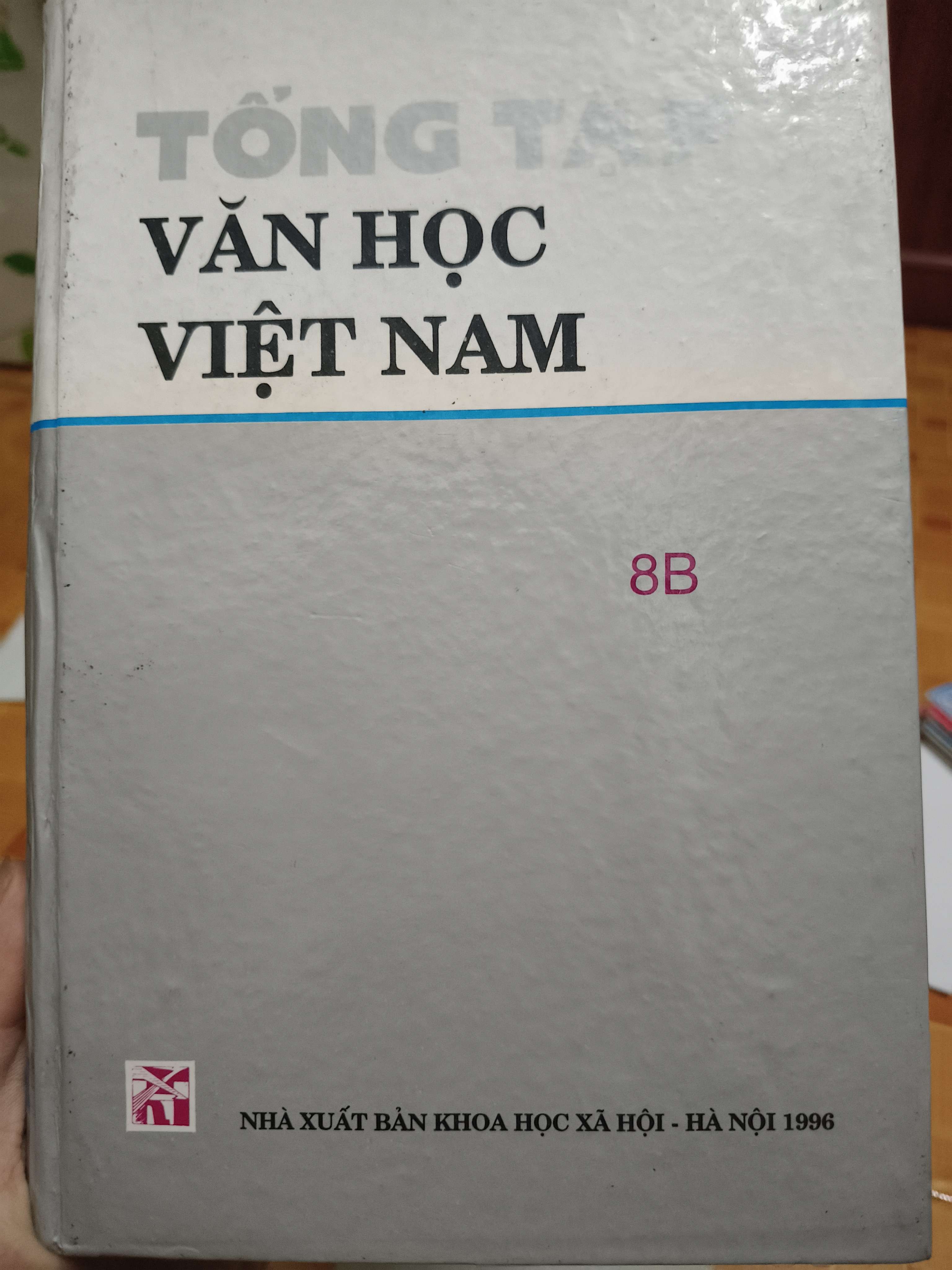 Tổng tập văn học Việt Nam 8B - 1997 - 705 trang - Bìa cứng - Khổ 16 x 24 (Lịch sử Việt Nam) ANTQ