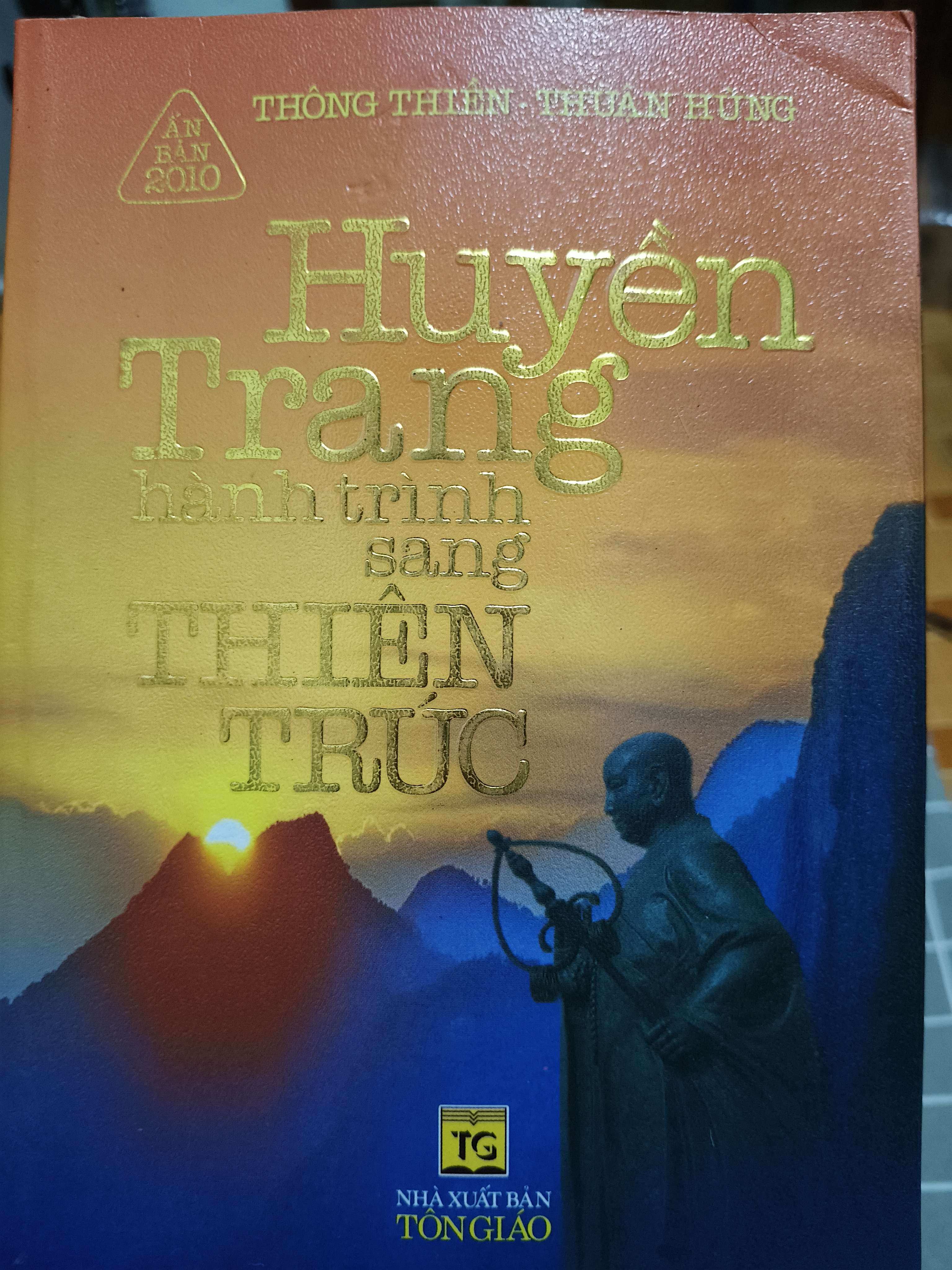 Huyền Trang hành trình sang Thiên trúc - 2010 - 462 trang (Phật giáo) ANTQ