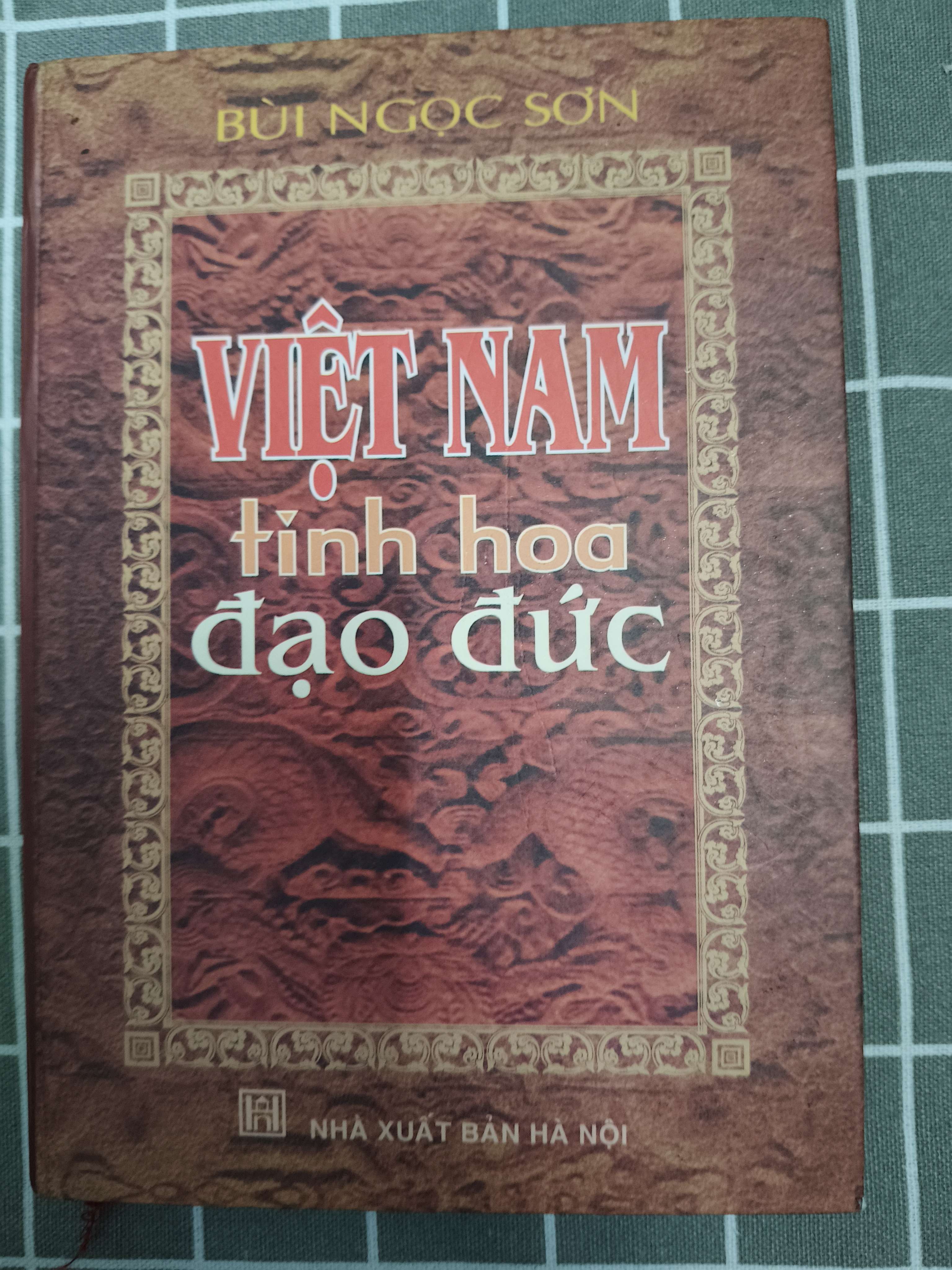 Việt Nam tinh hoa đạo đức - 2002 - 288 trang - Bìa cứng (Sách văn học) ANTQ