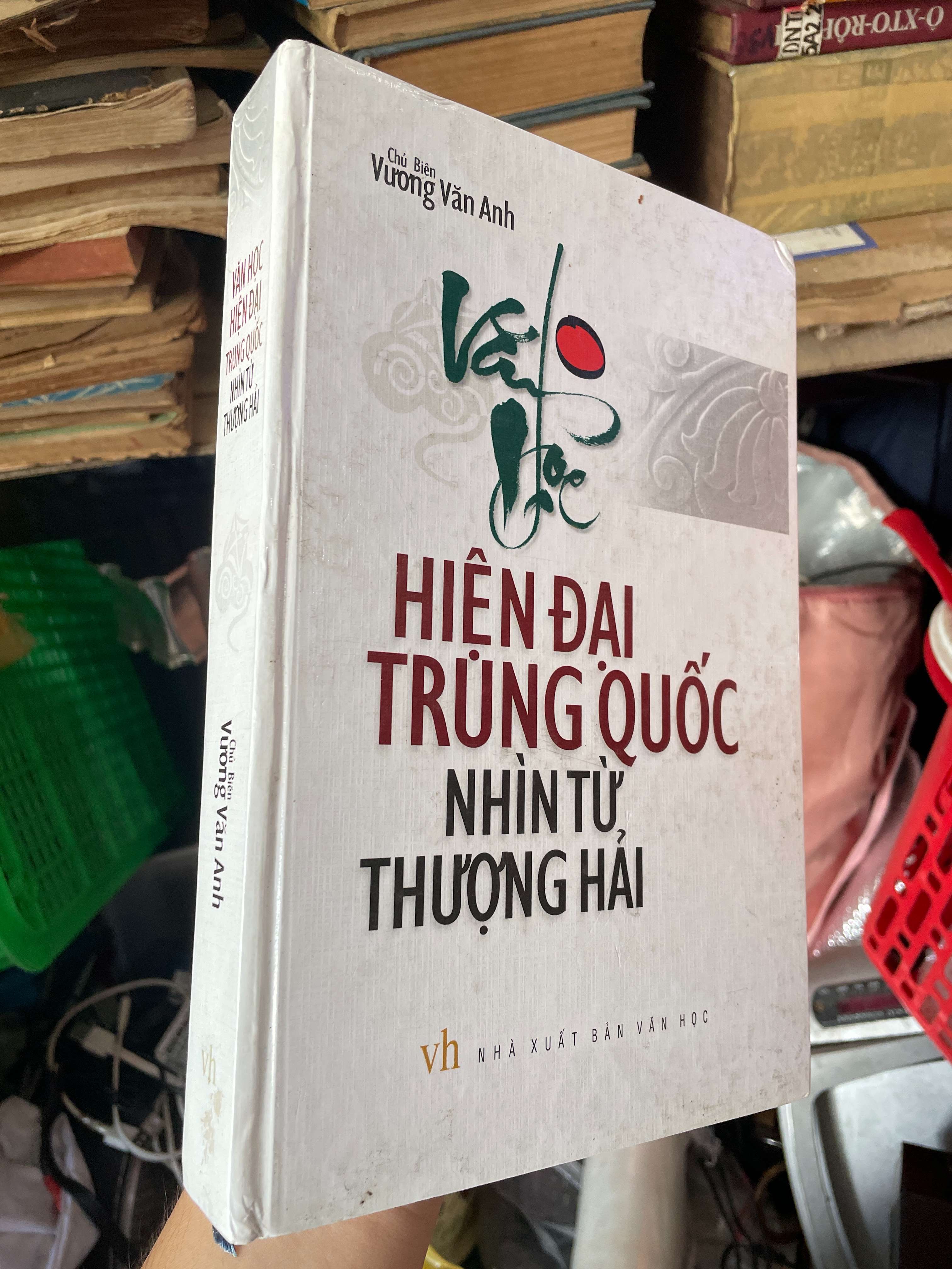 Văn Học Hiện Đại Trung Quốc Nhìn Từ Thượng Hải - Vương Văn Anh (Sách văn học) KSX