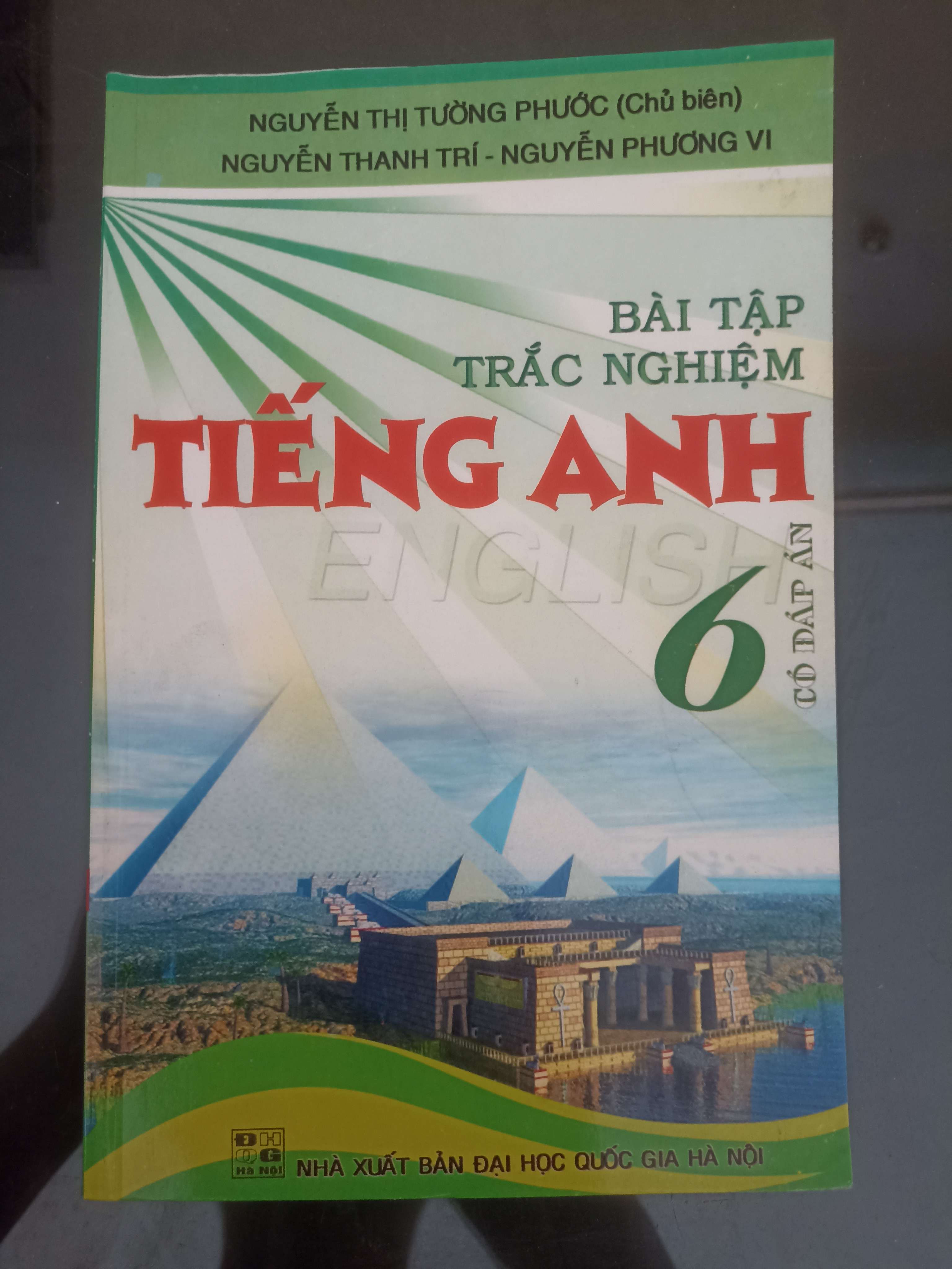 Bài Tập Trắc Nghiệm Tiếng Anh 6 - Nguyễn Thị Tường Phước, Nguyễn Thanh Trí & Nguyễn Phương Vi 2019 (Tham khảo - luyện thi) VAVO