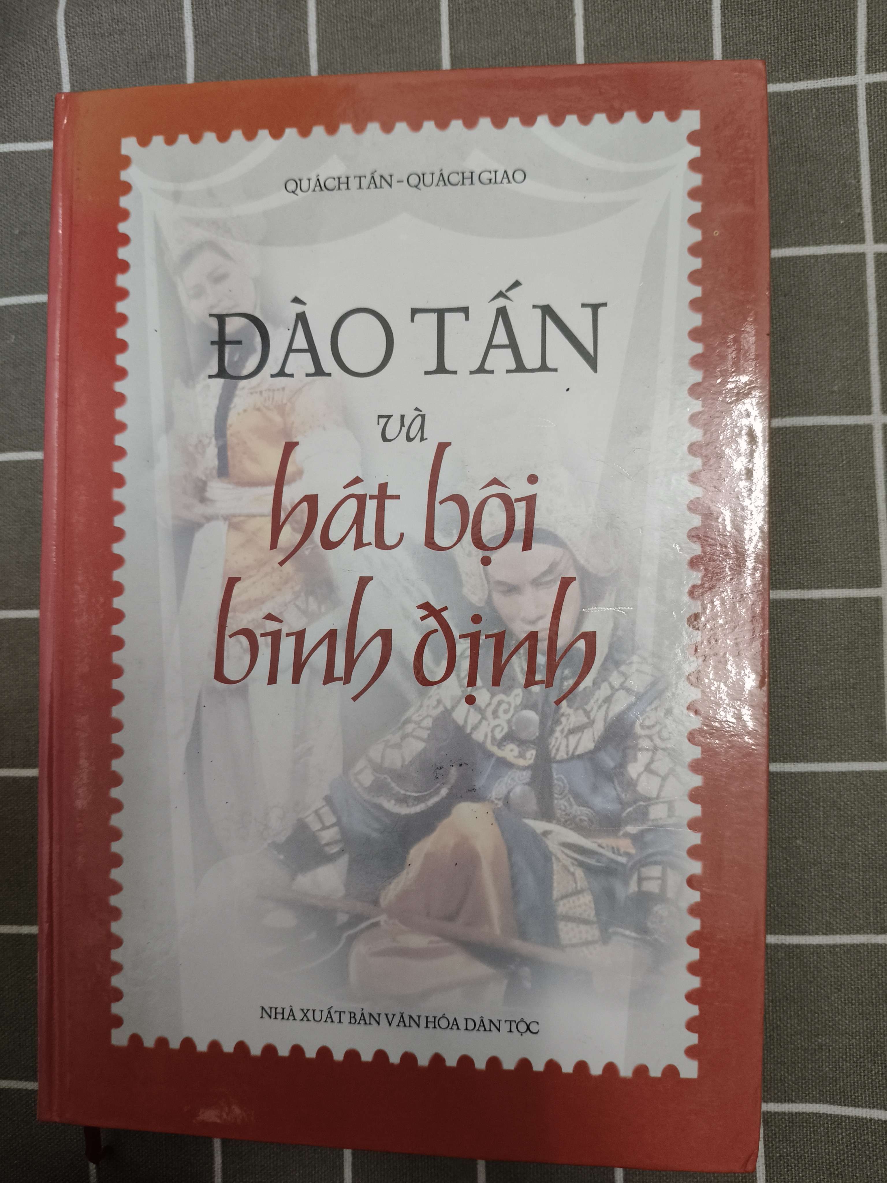 Đào Tấn và hát bội bình định - 2007 - 534 trang (Lịch sử Việt Nam) ANTQ