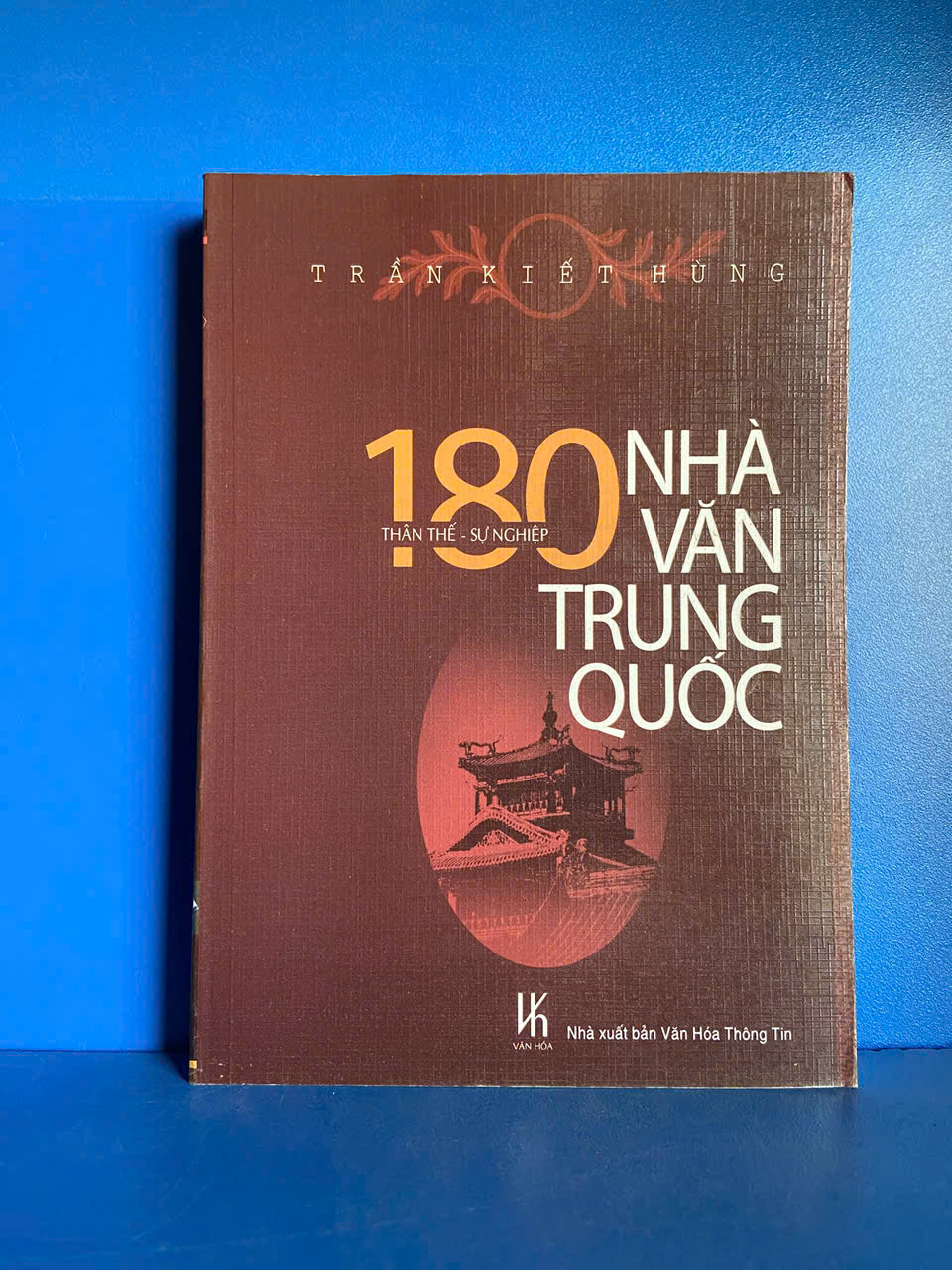 180 nhà văn Trung Quốc: thân thế & sự nghiệp - Trần Kiết Hùng 2016 (Lịch sử thế giới) VAVO