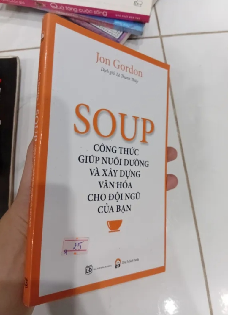 Soup - Công thức giúp nuôi dưỡng và xây dựng văn hóa cho đội ngũ của bạn - Jon Gordon (Sách kỹ năng) TKB