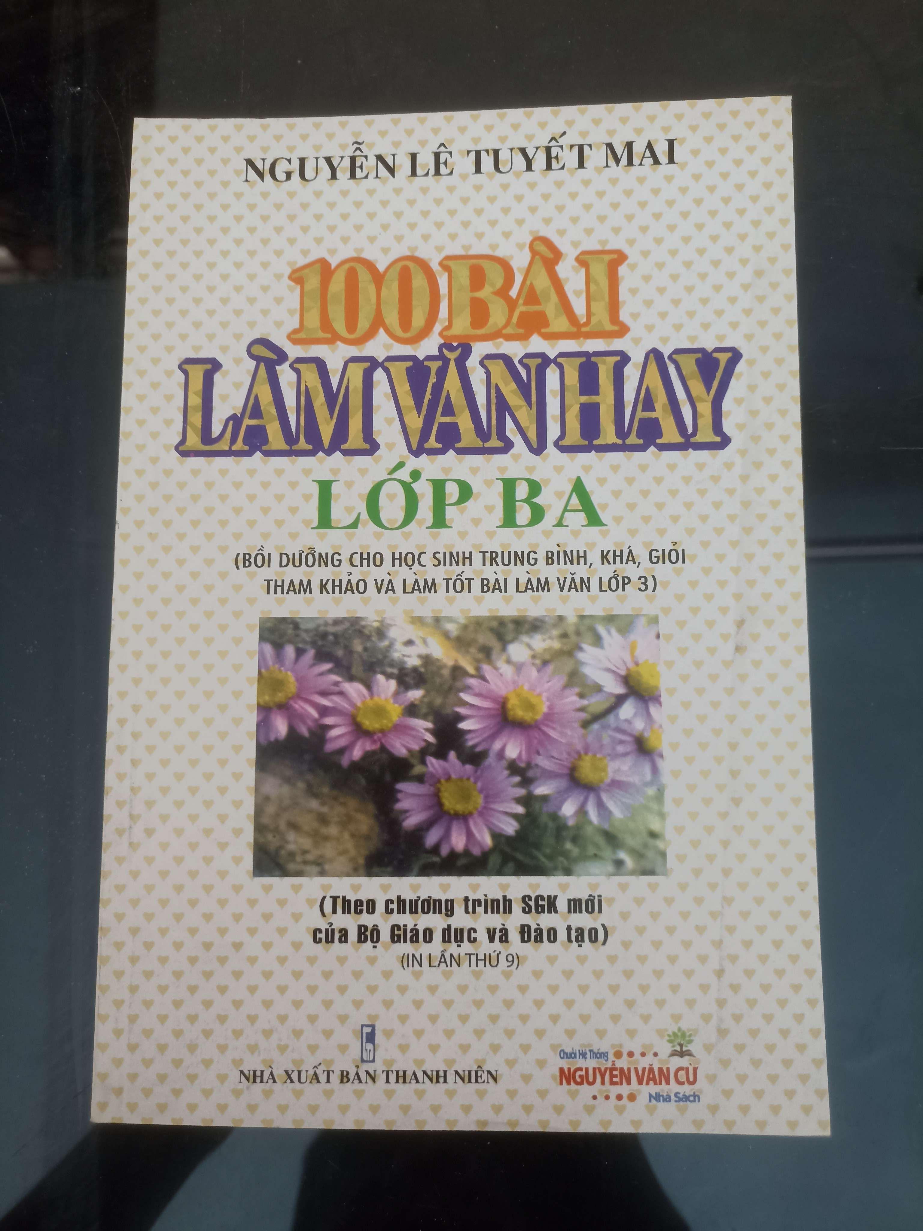 100 Bài Làm Văn Hay Lớp Ba - Nguyễn Lê Tuyết Mai 2018 (Tham khảo - luyện thi) VAVO
