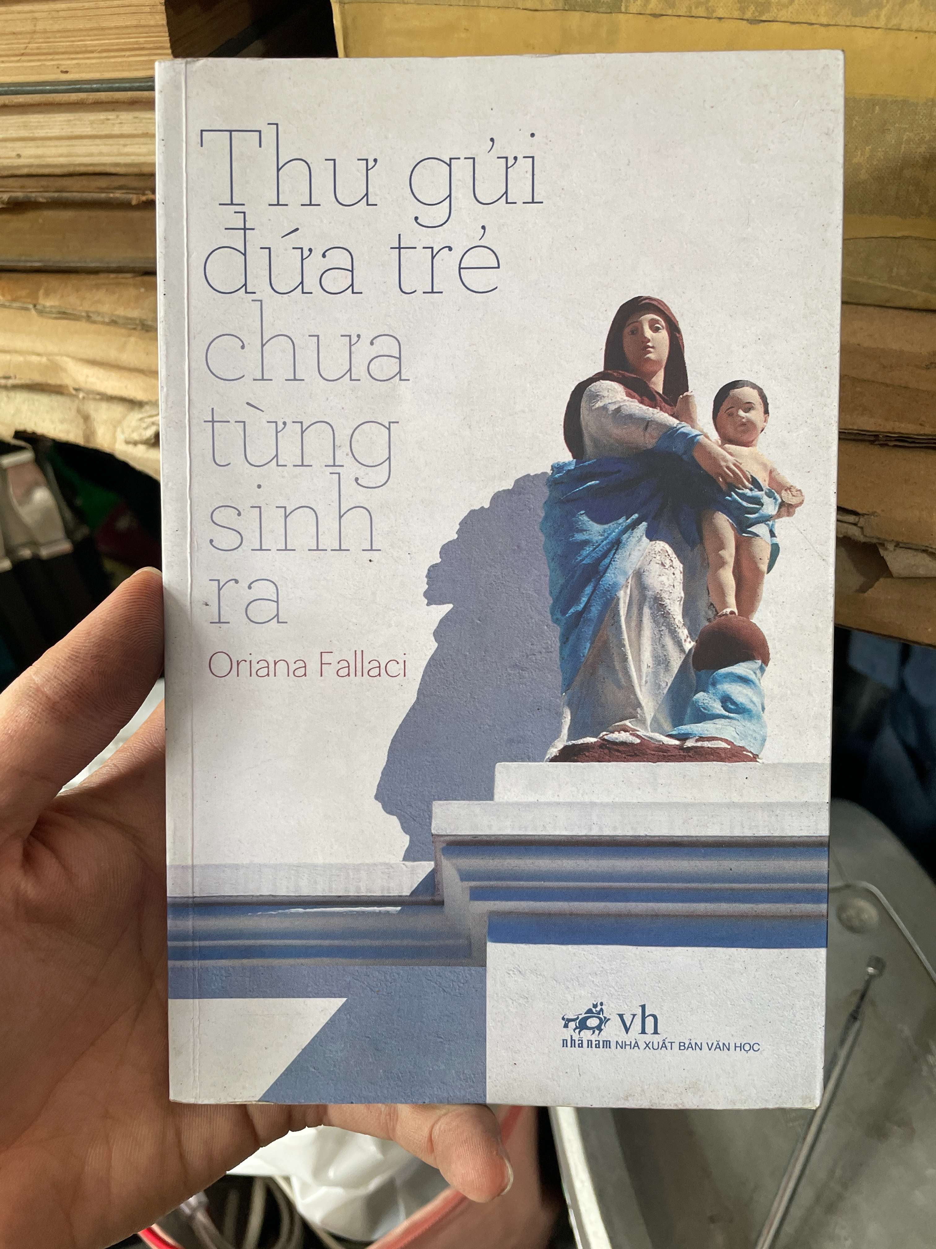 Thư Gửi Đứa Trẻ Chưa Từng Sinh Ra - Oriana Fallaci (Văn học nước ngoài) KSX