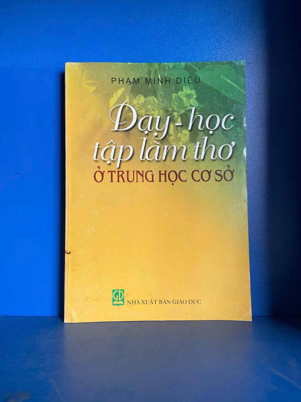 Dạy học tập làm thơ ở Trung học cơ sở - Phạm Minh Diệu 2009 (Sách giáo khoa - giáo trình) VAVO