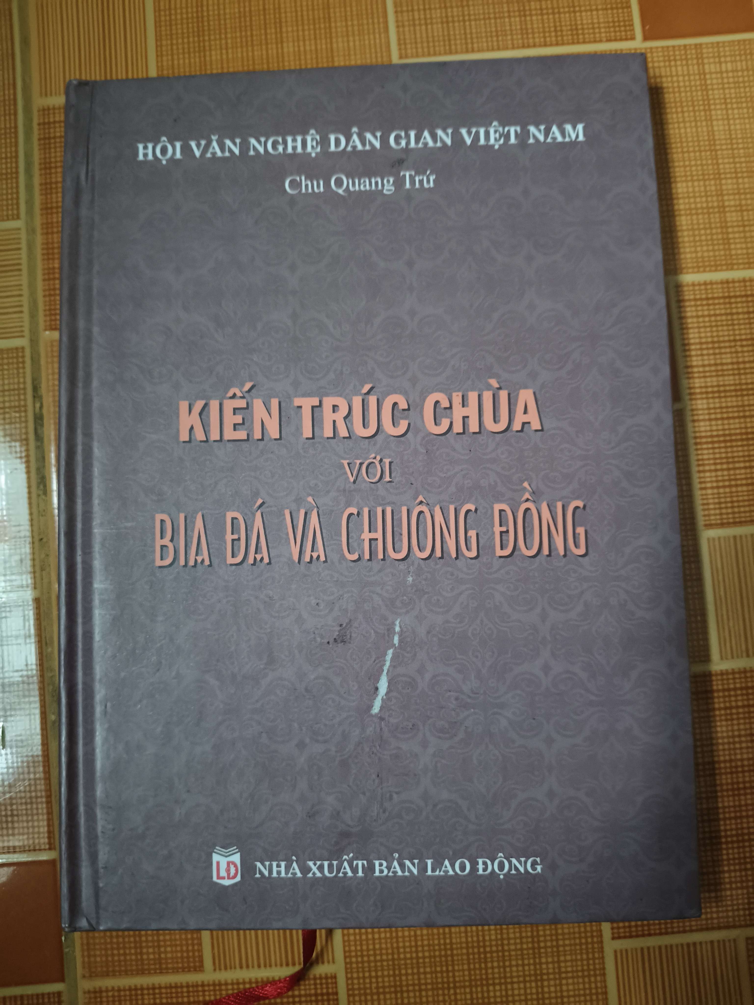Kiến trúc chùa với bia đá và chuông đồng - 2010 - 147 trang (Lịch sử Việt Nam) ANTQ