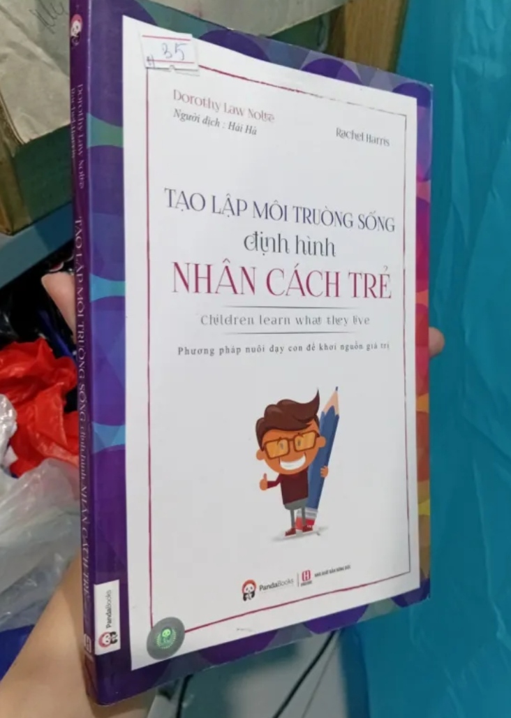 Tạo Lập Môi Trường Sống Định Hình Nhân Cách Trẻ - Dorothy Law Nolte và Rachel Harris (Sách văn học) TKB