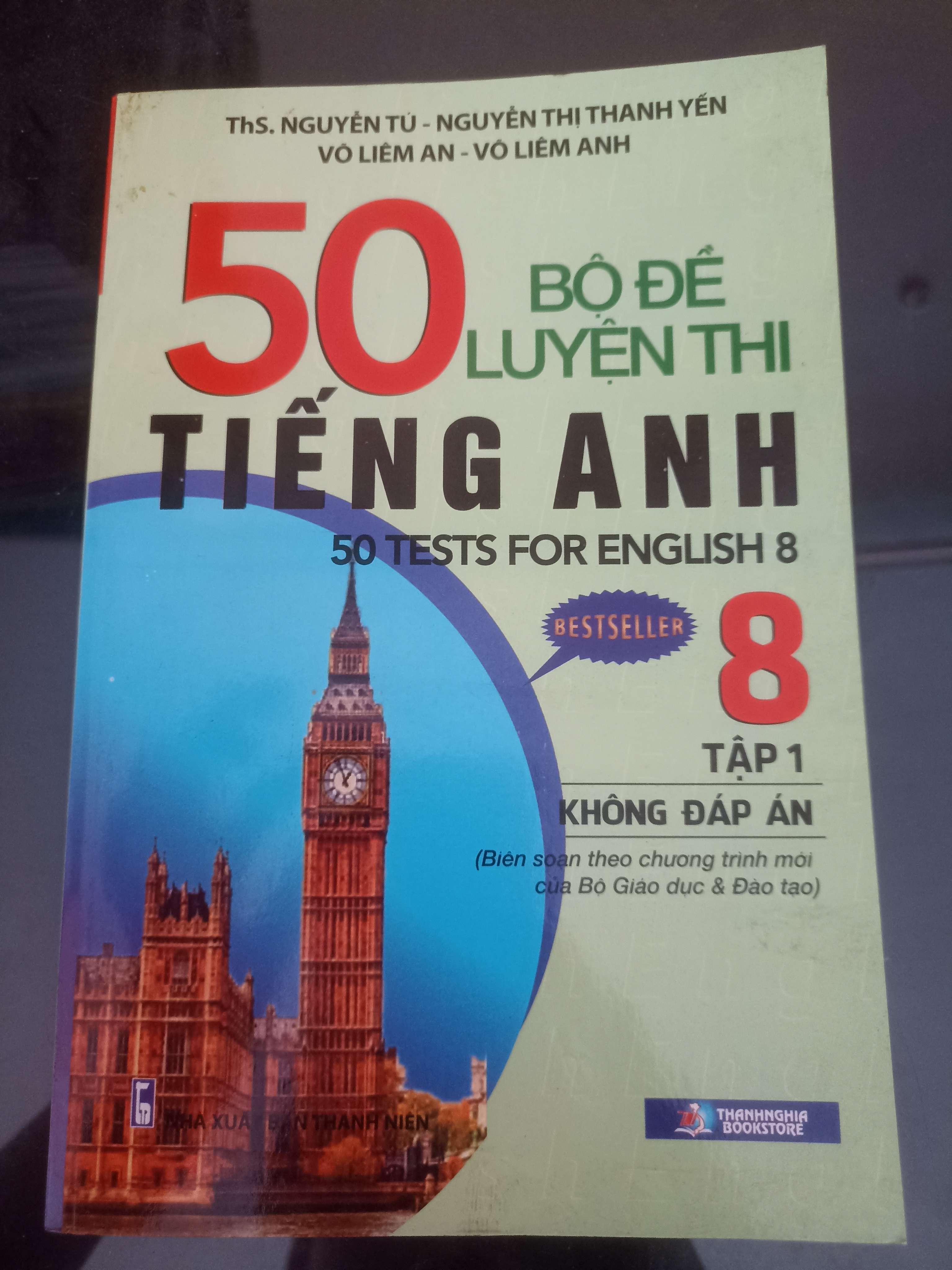 50 Bộ Đề Luyện Thi Tiếng Anh 8 (Tập 1) - ThS. Nguyễn Tú, Nguyễn Thị Thanh Yến, Võ Liêm An & Võ Liêm Anh 2019 (Tham khảo - luyện thi) VAVO
