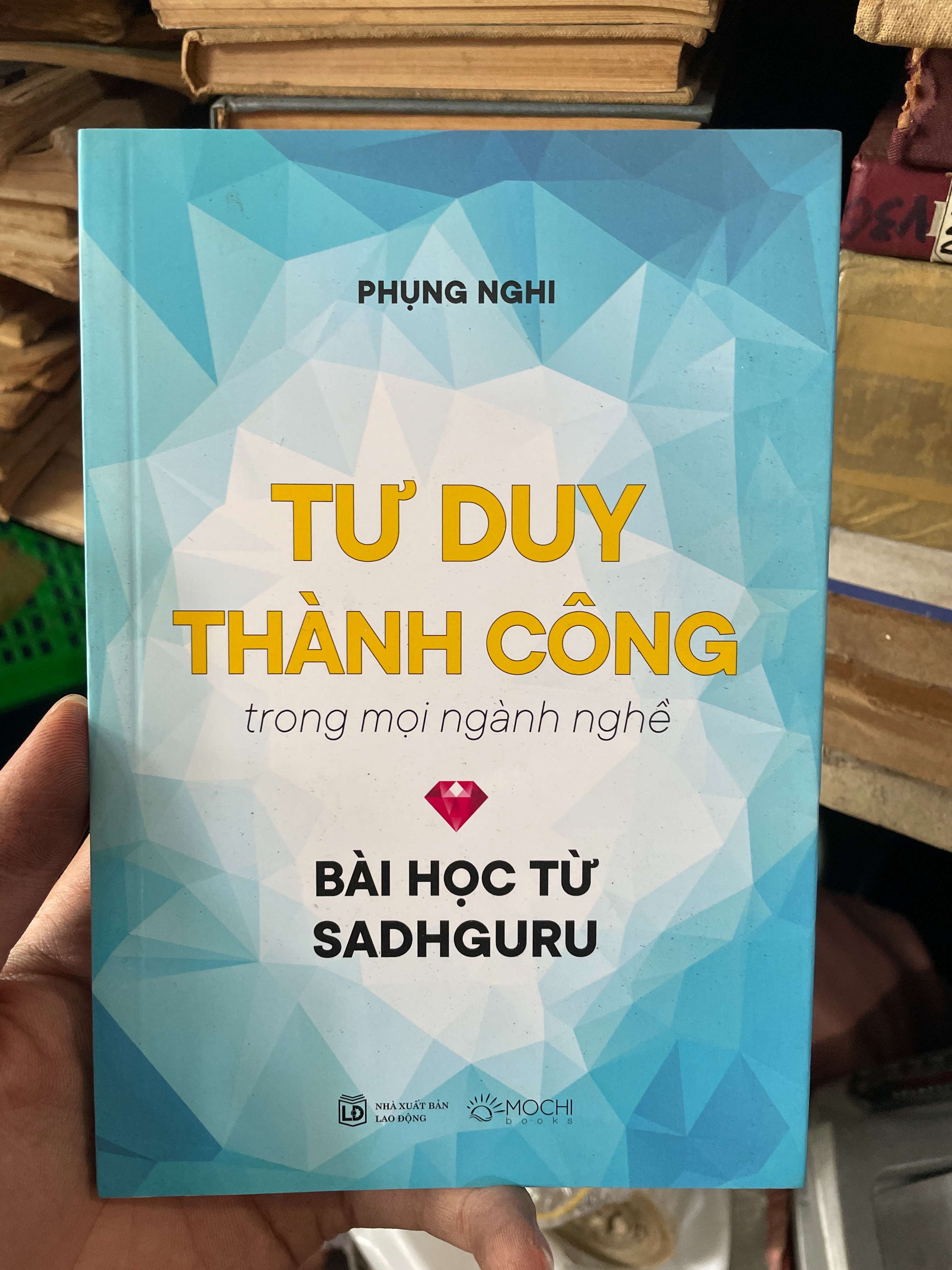 Tư Duy Thành Công Trong Mọi Ngành Nghề - Phụng Nghị (Kinh doanh - Marketing) KSX