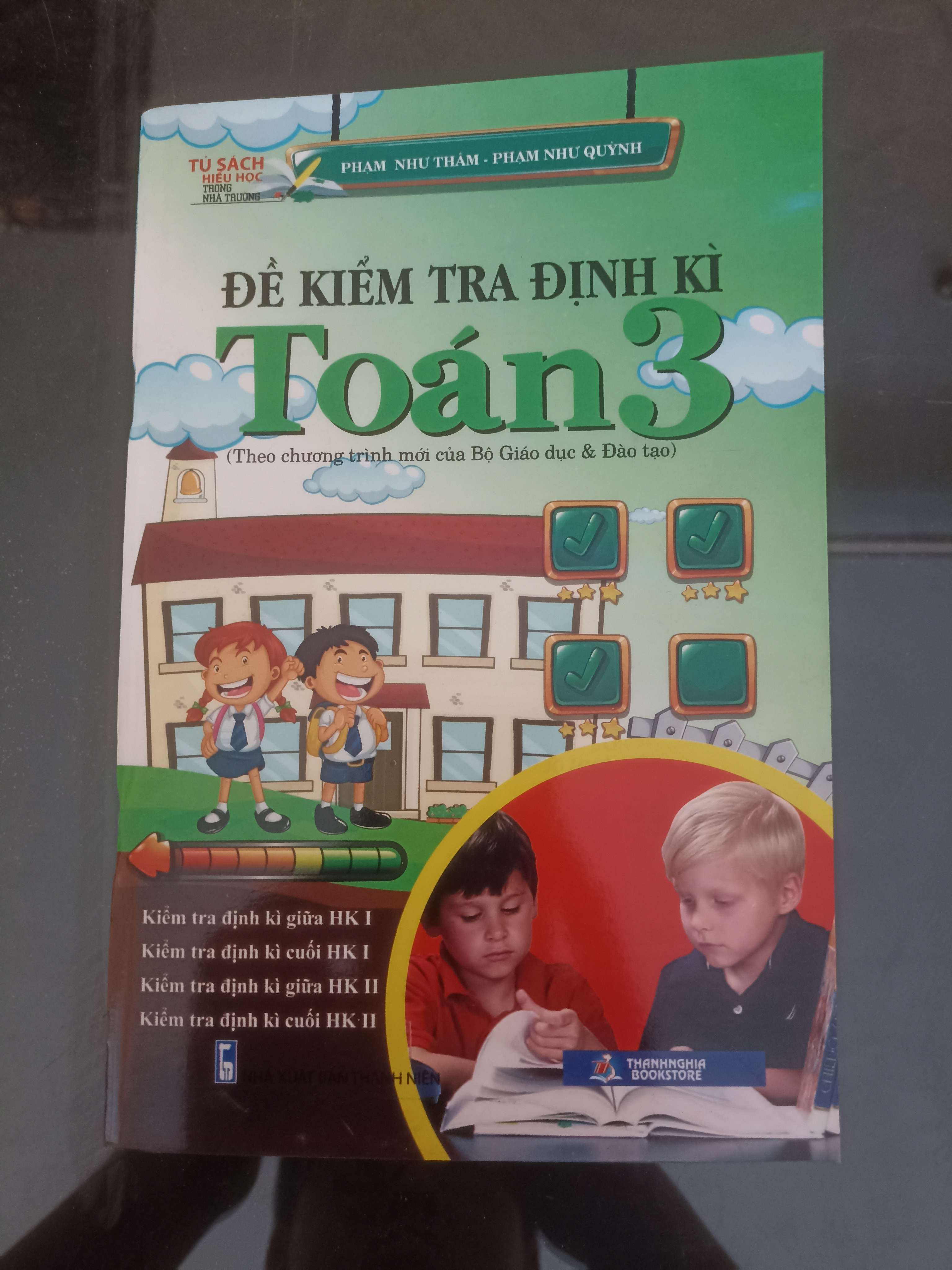Đề Kiểm Tra Định Kì Toán 3 - Phan Như Thắm & Phạm Như Quỳnh 2019 (Tham khảo - luyện thi) VAVO