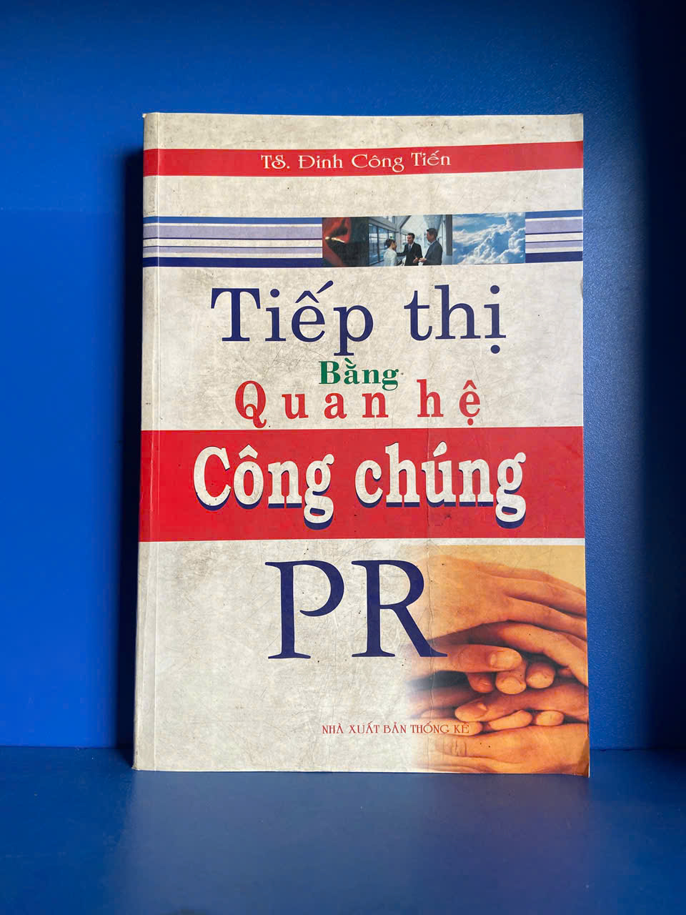 Tiếp thị bằng Quan hệ công chúng PR - Đinh Công Tiến 2019 (Kinh doanh - Marketing) VAVO