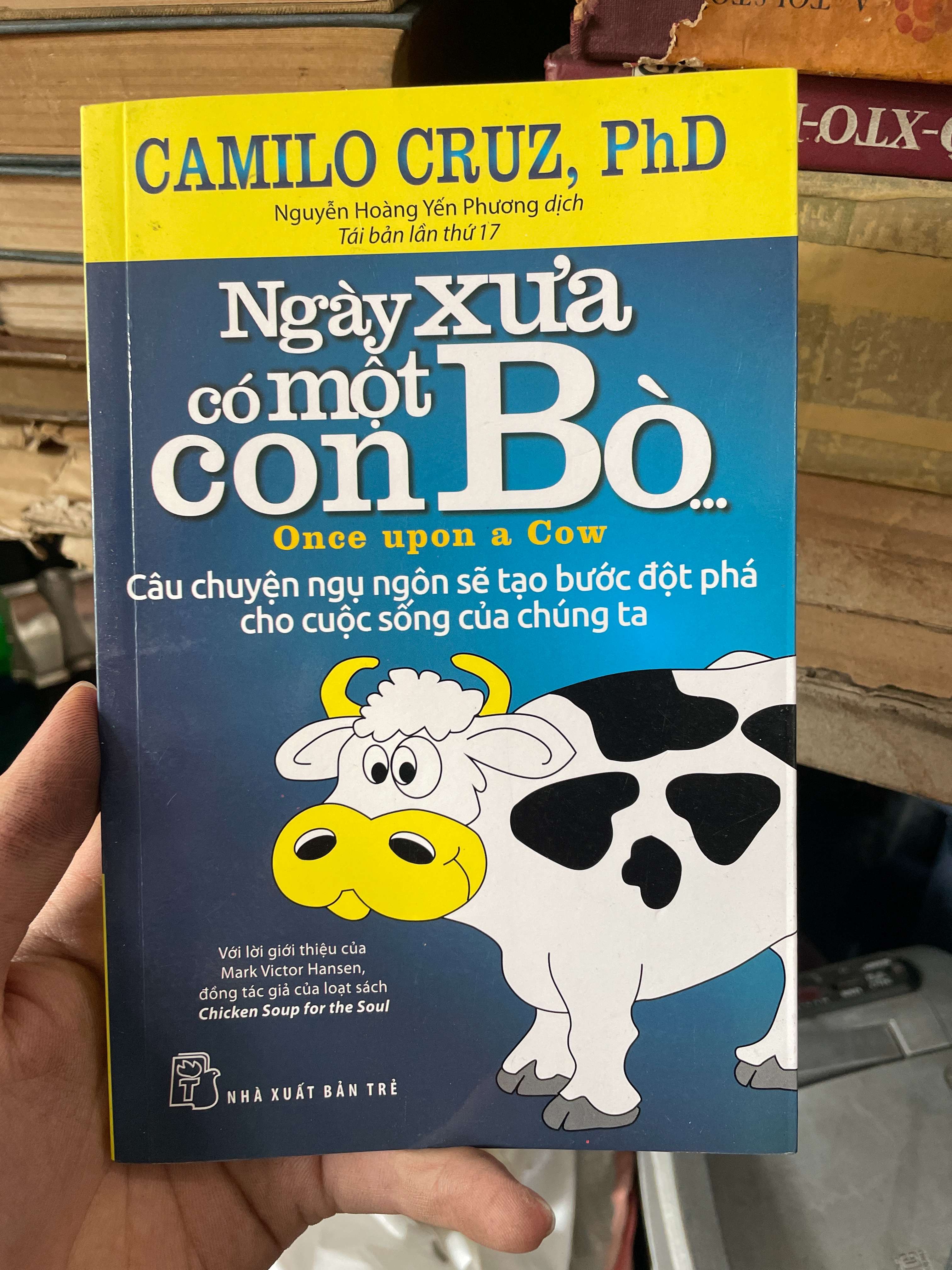 Ngày Xưa Có Một Con Bò - Camilo Cruz, PhD (Sách kỹ năng) KSX
