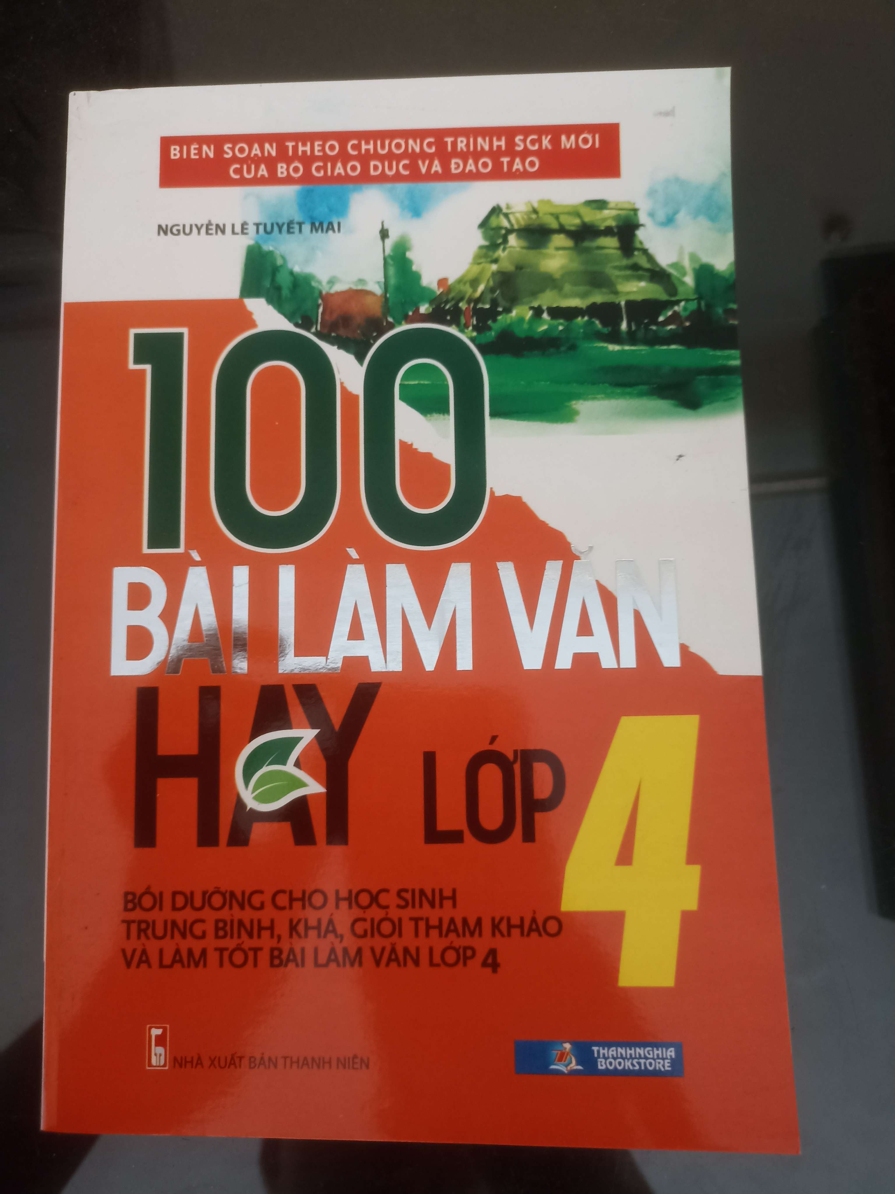 100 Bài Làm Văn Hay Lớp 4 - Nguyễn Lê Tuyết Mai 2016 (Tham khảo - luyện thi) VAVO