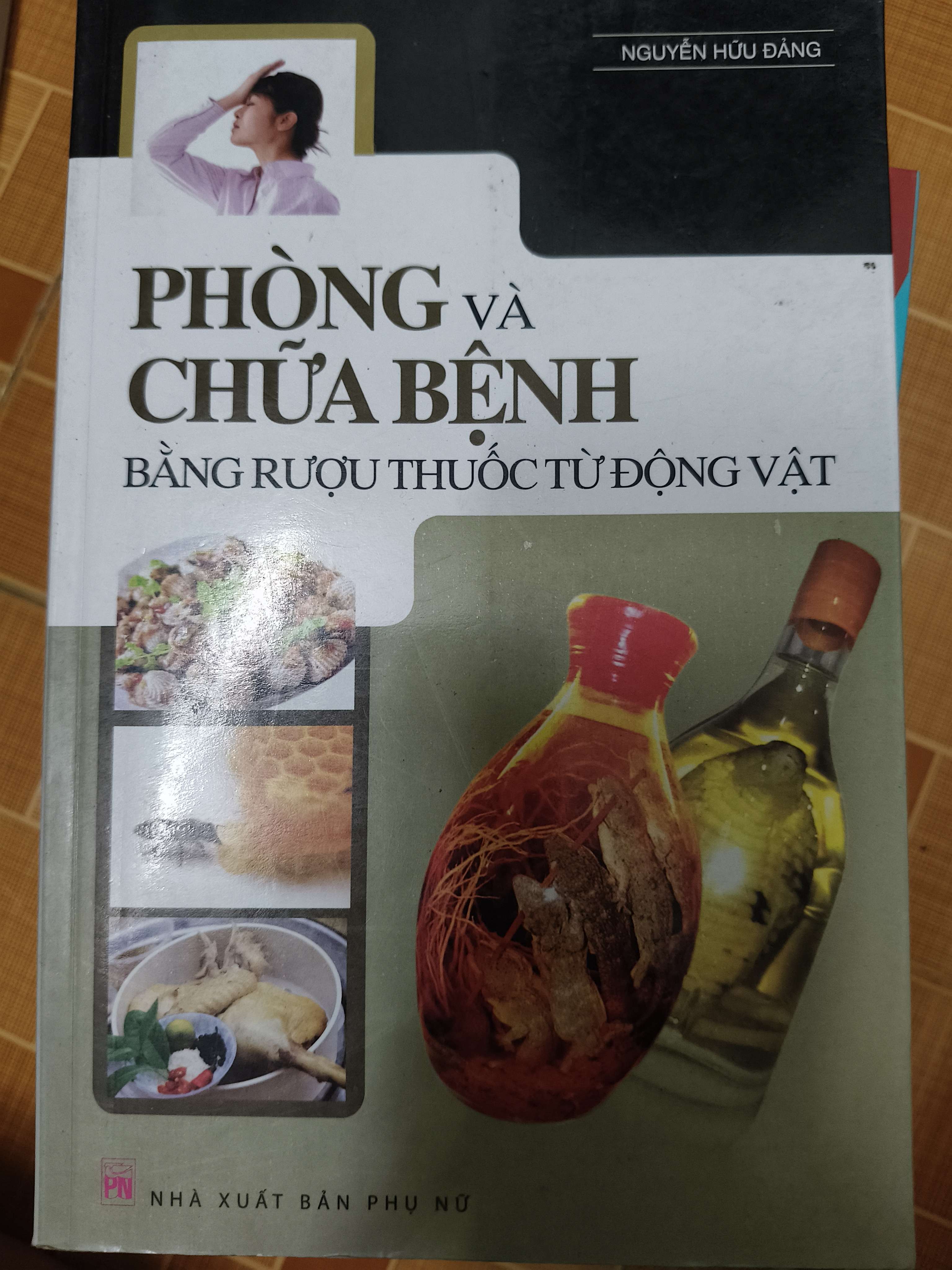 Phòng và chữa bệnh bằng rượu thuốc từ động vật - 2012 - 238 trang (Sách Y học - Sức khỏe - Thể thao) ANTQ
