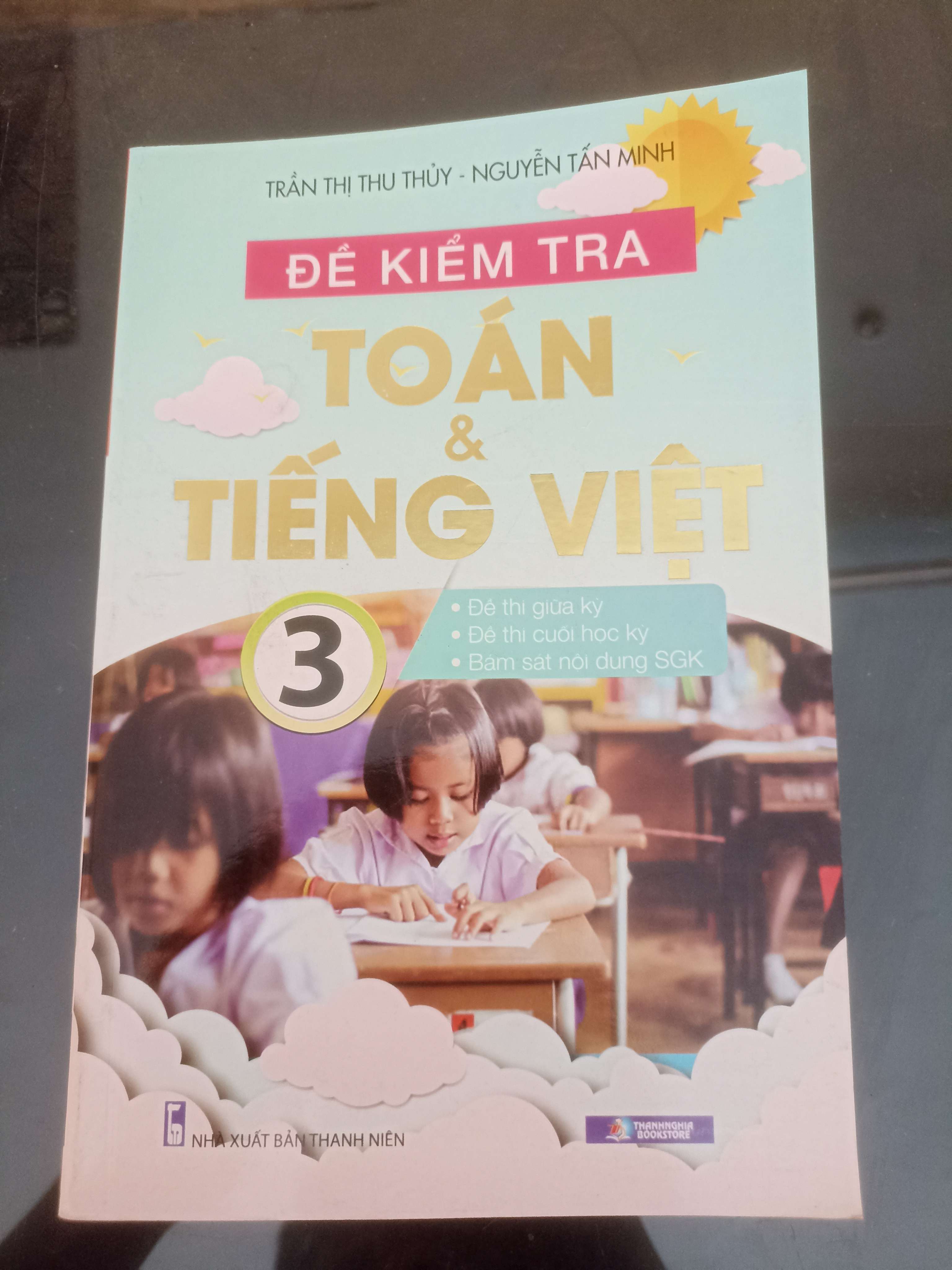 Đề Kiểm Tra Toán & Tiếng Việt 3 - Trần Thị Thu Thủy & Nguyễn Tấn Minh 2019 (Tham khảo - luyện thi) VAVO