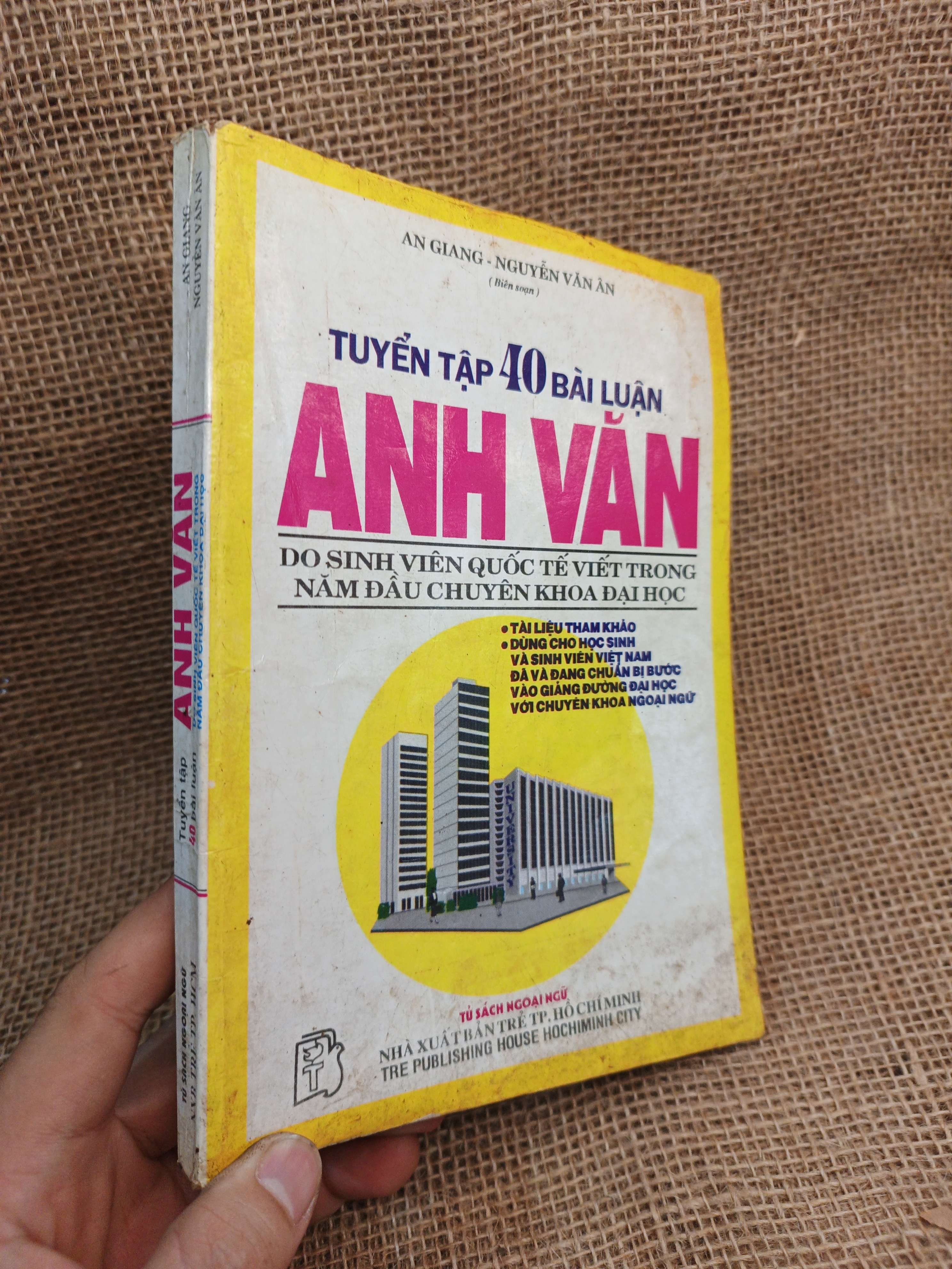 Tuyển Tập 40 Bài Luận Anh Văn - An Giang, Nguyễn Văn An 1997 mới 80% ố (Sách tự học tiếng Anh) HLSC