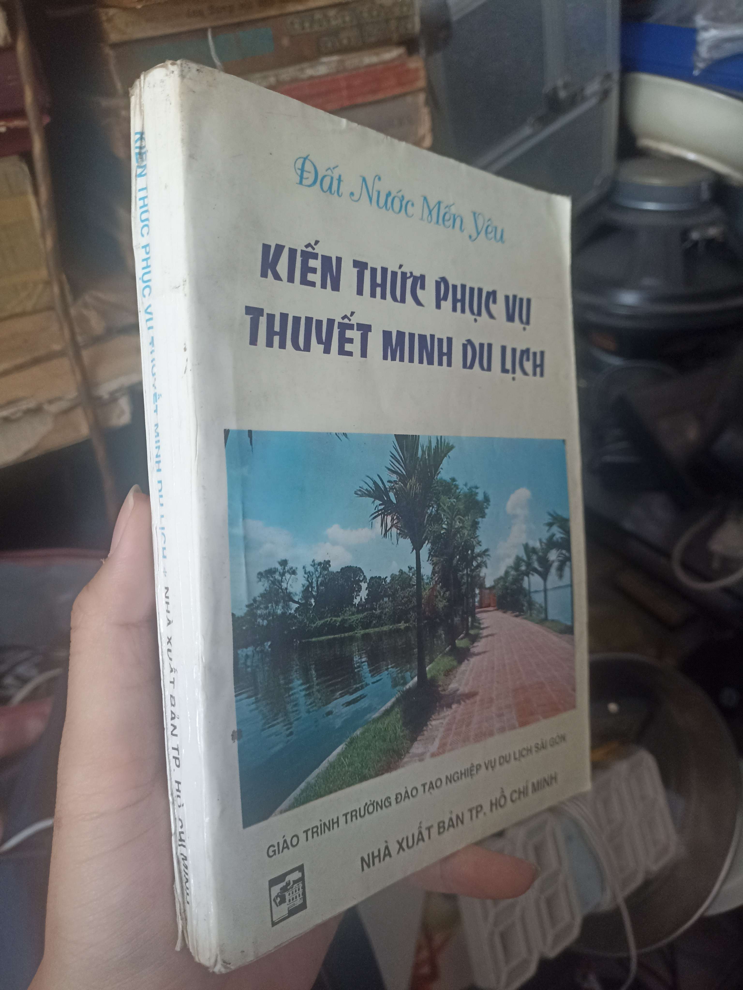 Kiến Thức Phục Vụ Thuyết Minh Du Lịch 1995 (Giáo trình đại học - cao đẳng) KSX
